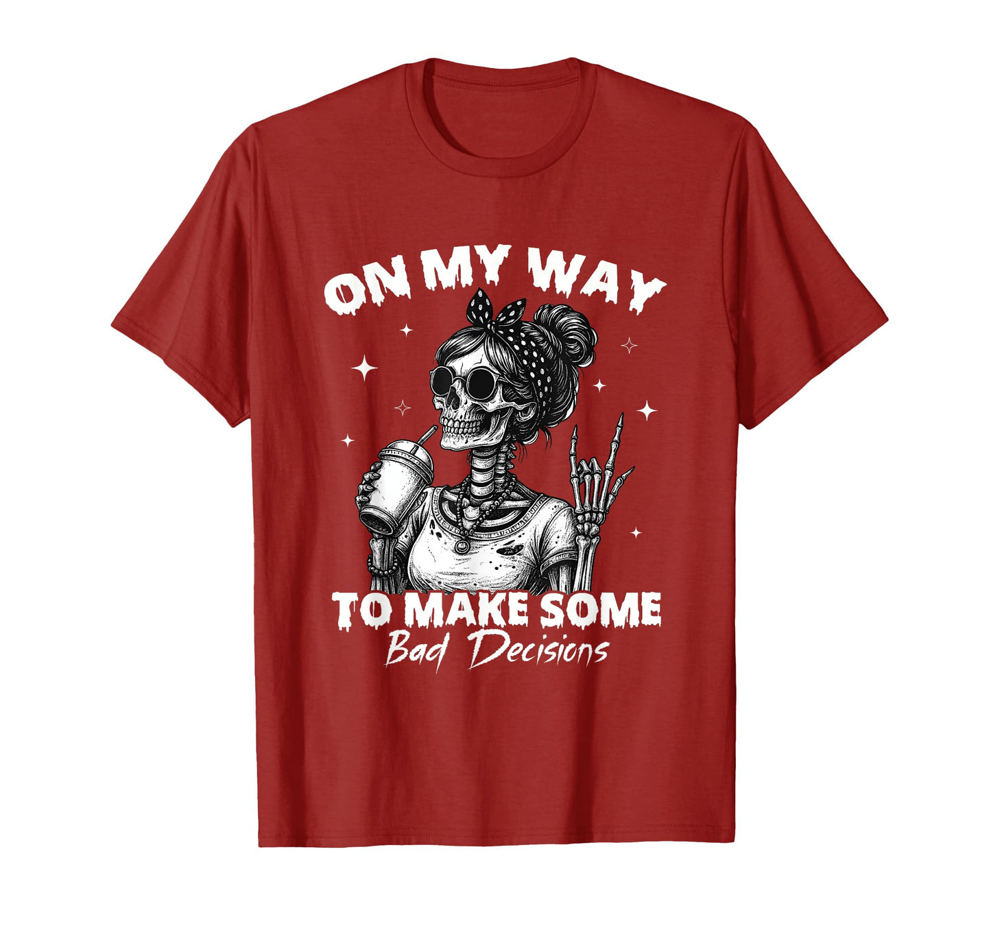 On My Way to Make Some Bad Decisions Skeleton T-Shirt
