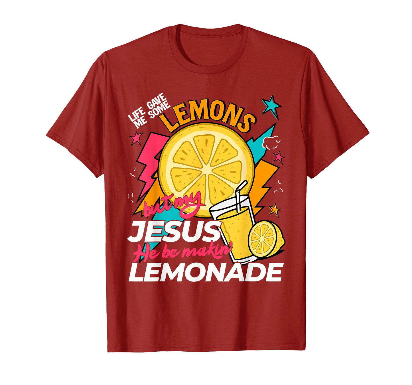 Life Gave Me Some Lemons But Jesus He Be Makin' Lemonade T-Shirt