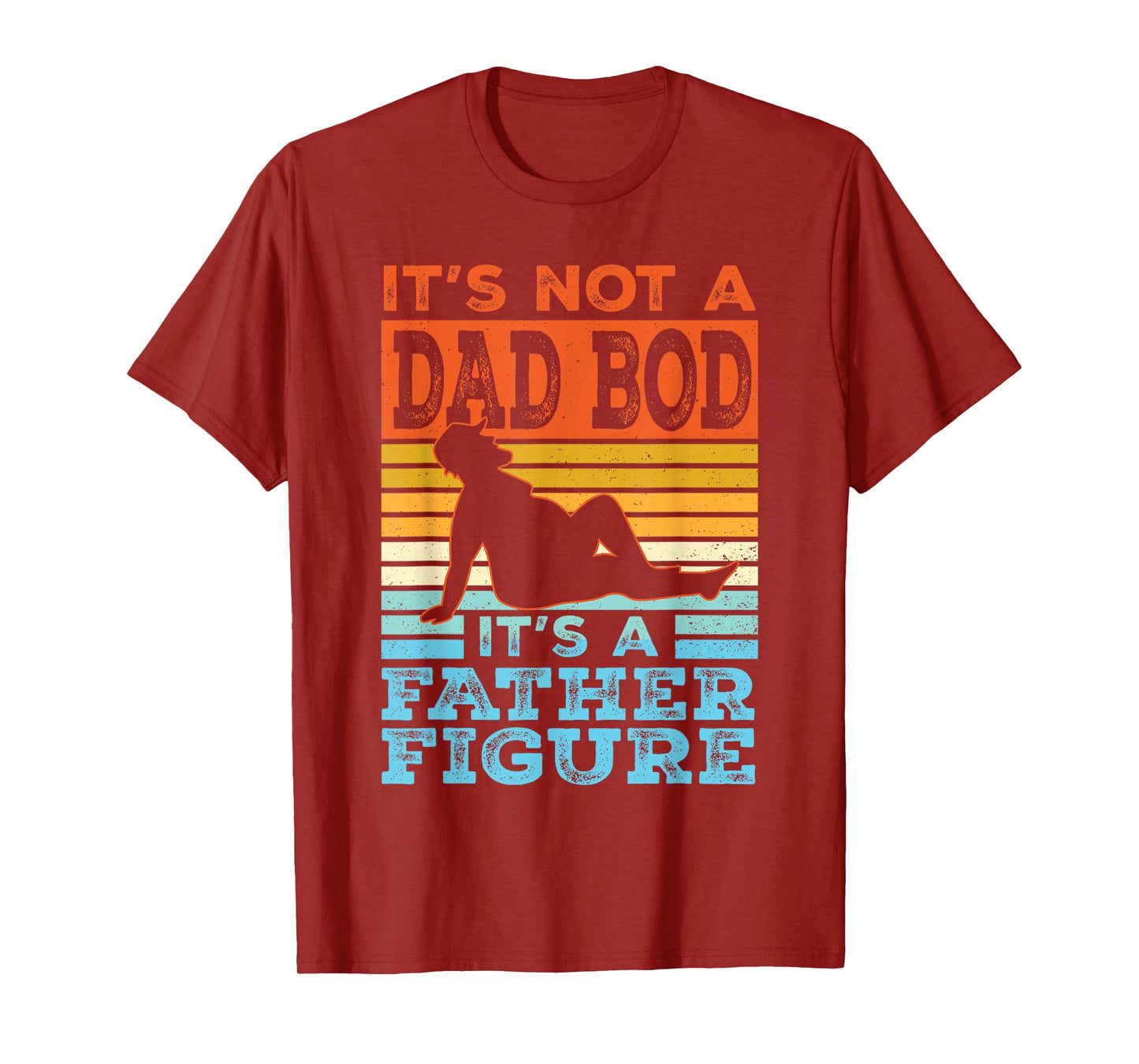 Funny Dad Gift Its Not A Dad Bod Its A Father Figure Graphic T-Shirt