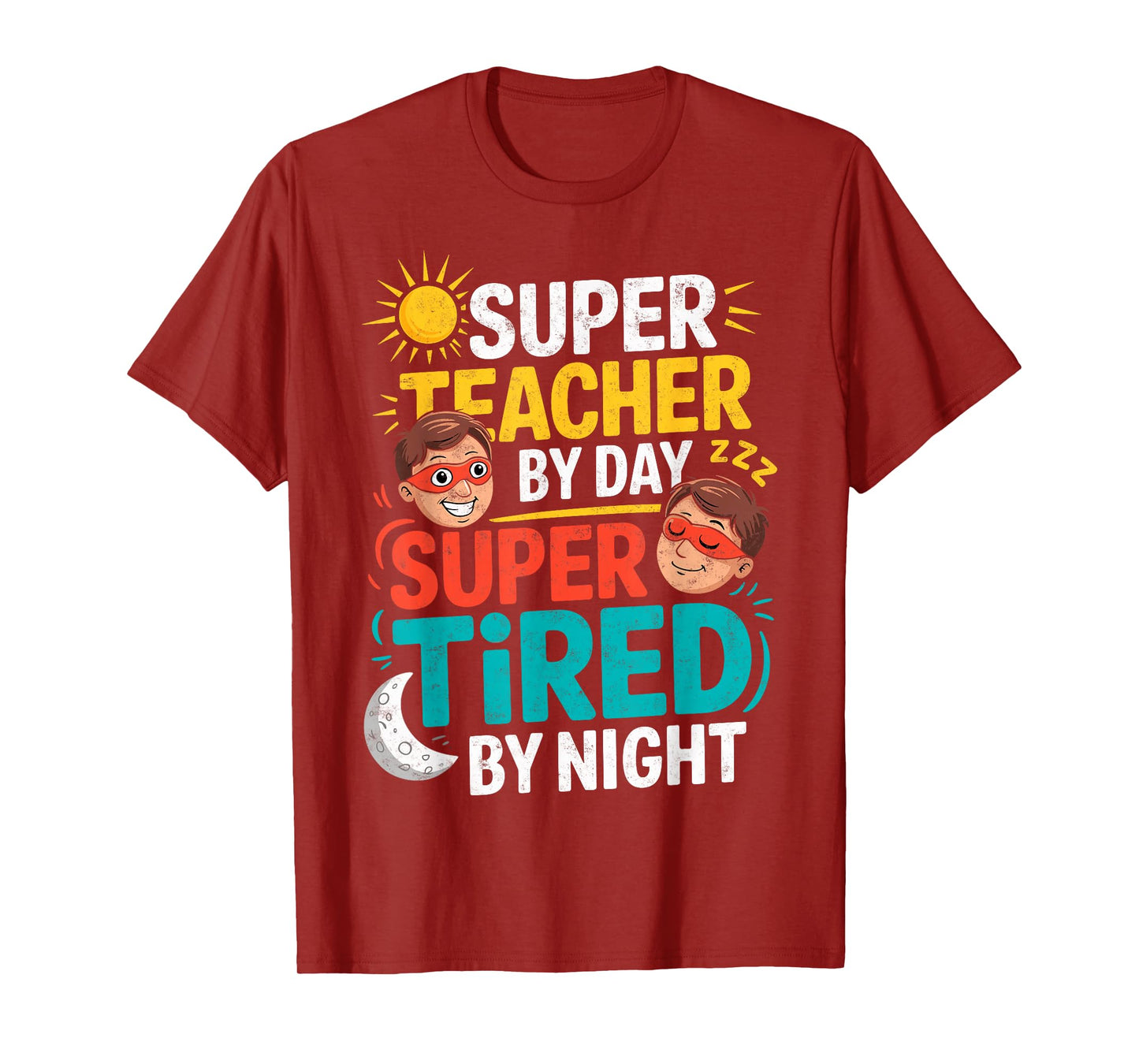 Funny Teacher Life Tee Super Teacher by Day Tired by Night T-Shirt