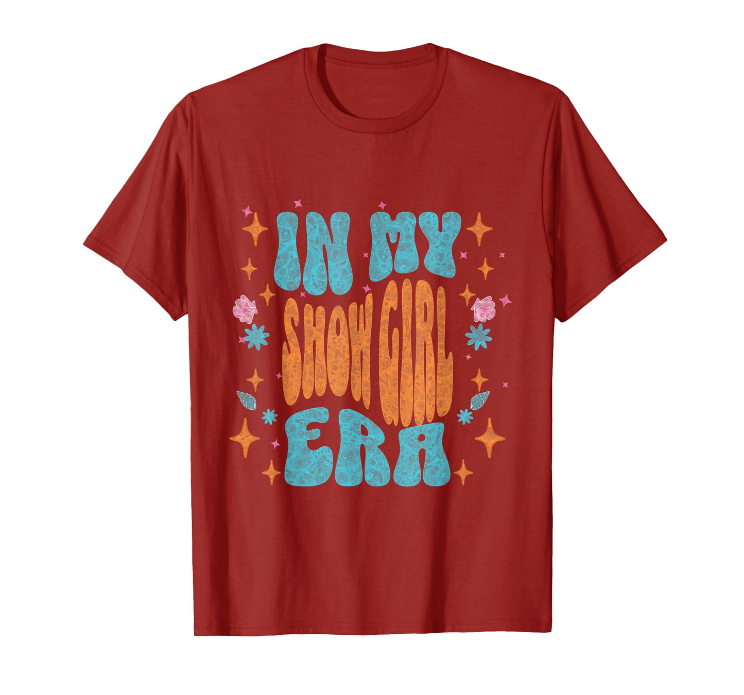 Show Girl Life in My Show Girl Era Groovy T-Shirt