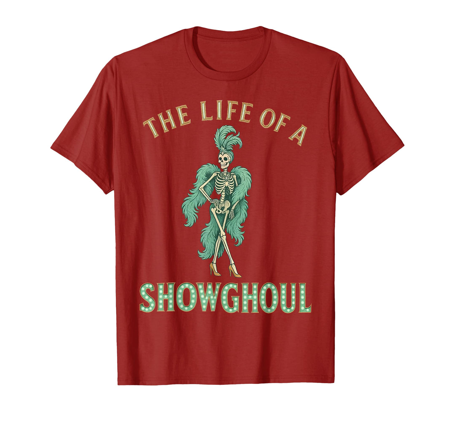 The Life of a Showghoul Funny Halloween T-Shirt
