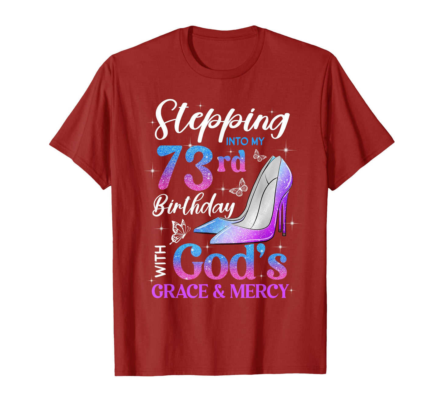 Stepping Into My 73rd Birthday With God's Grace Mercy T-Shirt