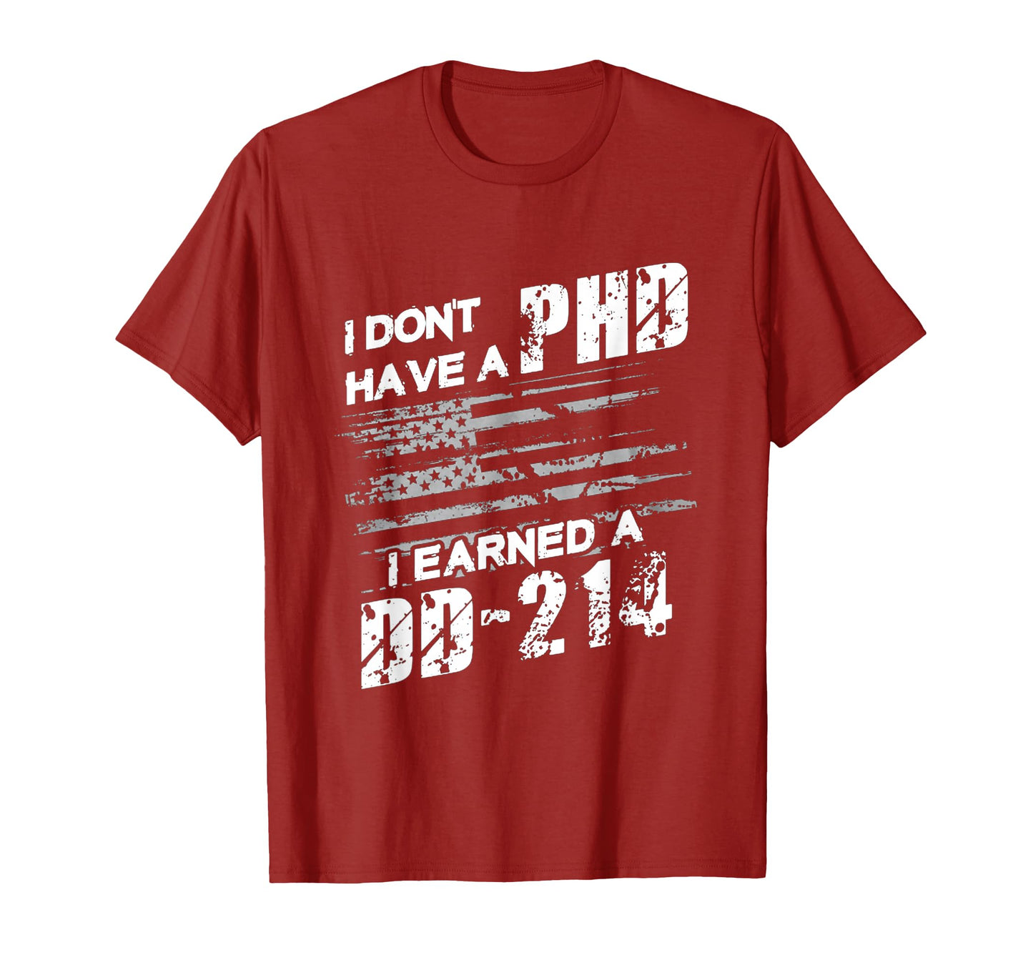 DD-214 Over PhD – Veteran Pride Statement T-Shirt