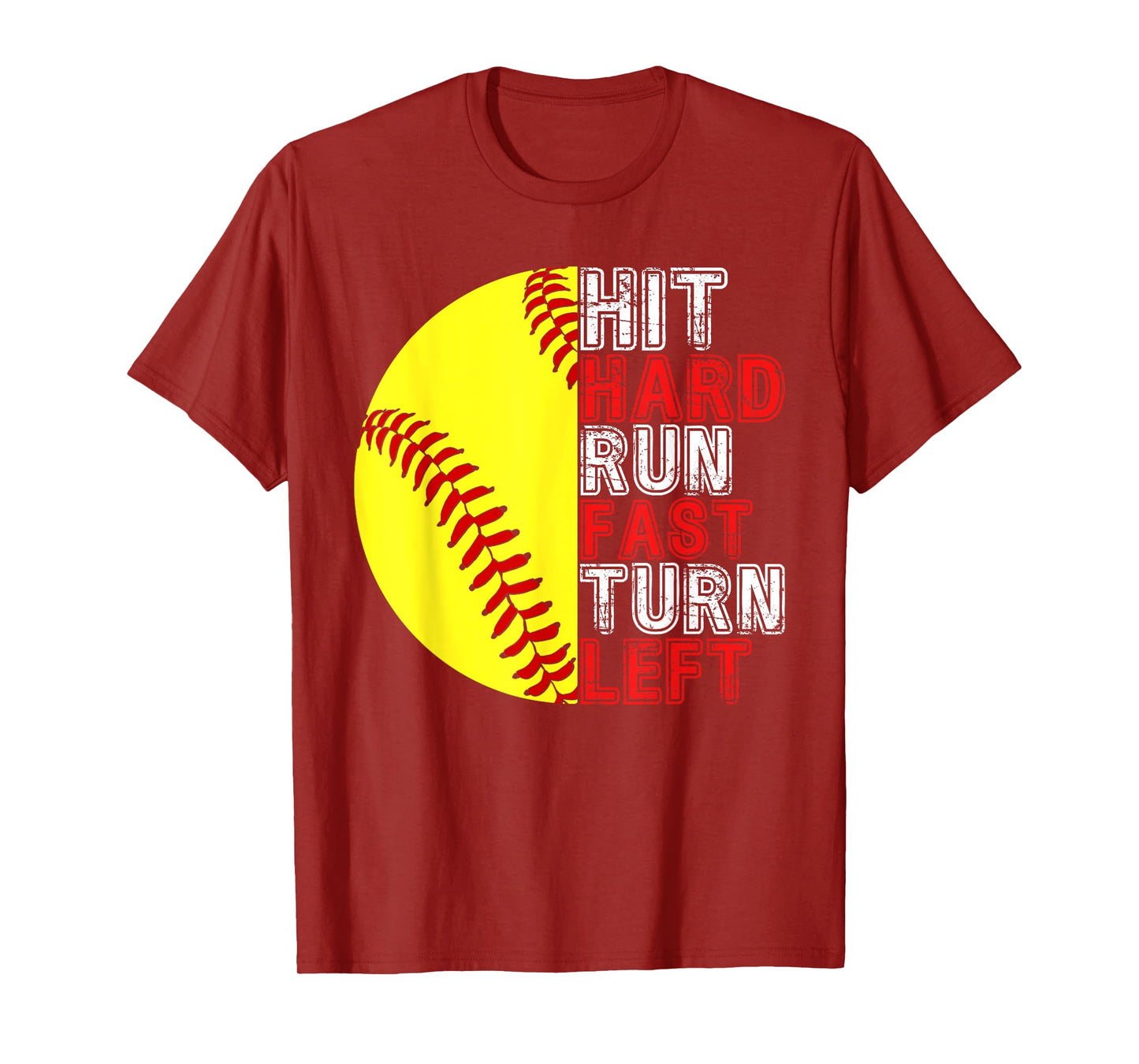 Hit Hard Run Fast Turn Left Funny Softball Player Fan Boy T-Shirt