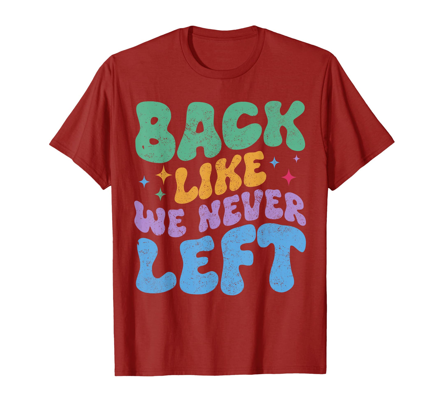 Back Like We Never Left Funny Teen Slang Matching Teacher T-Shirt