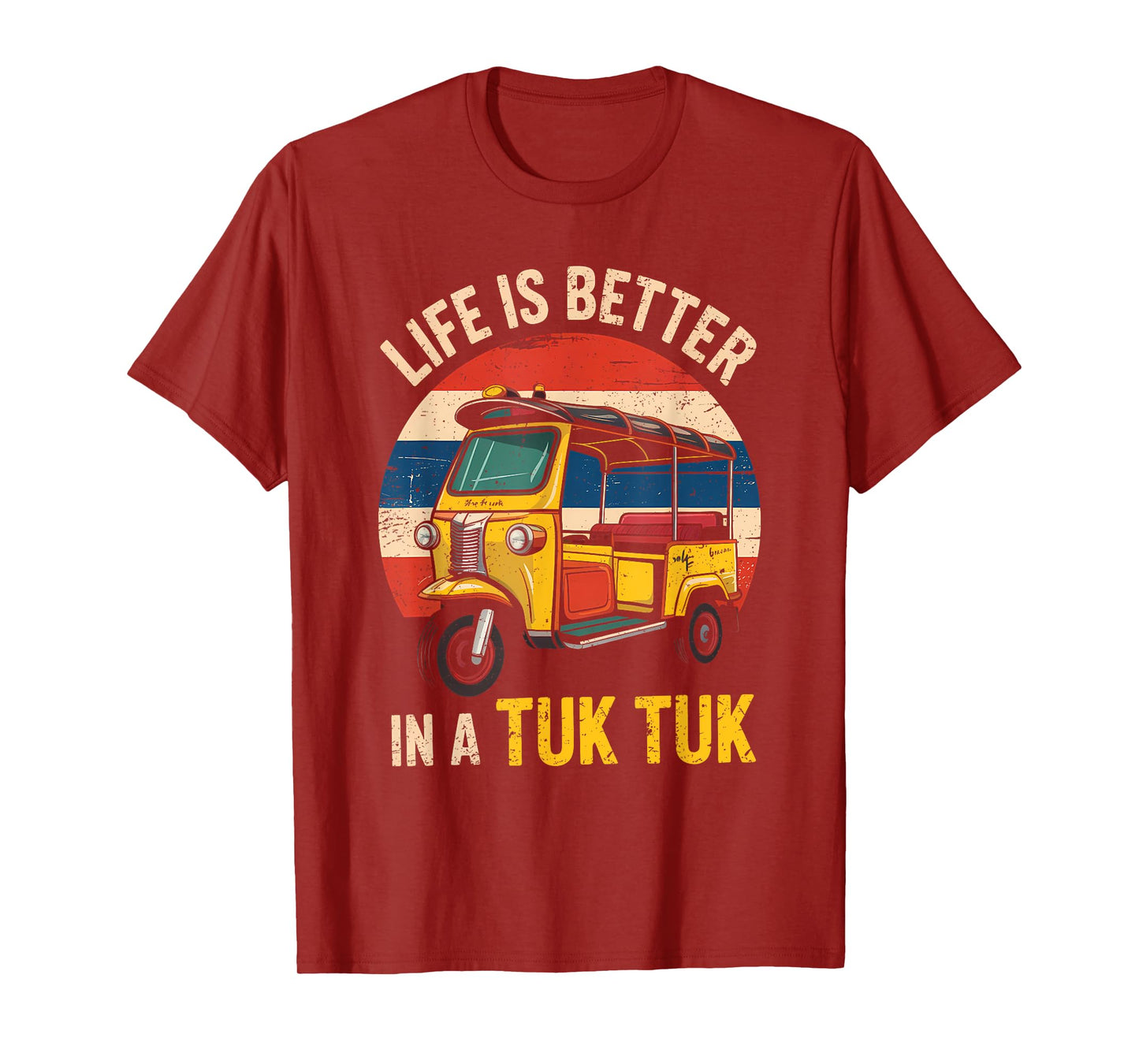 Life Is Better In A Tuk Tuk Bangkok Thailand Travel Lover T-Shirt