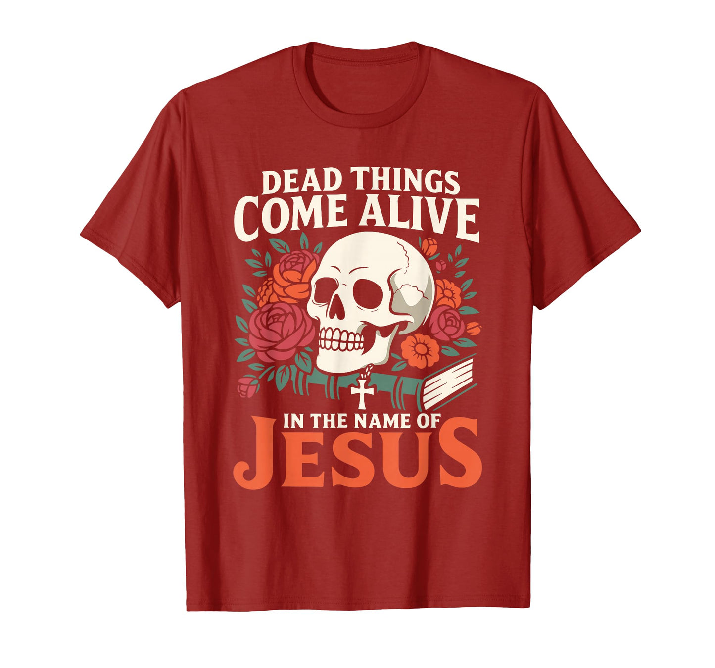 Dead Things Come Alive Name of Jesus Christian Halloween T-Shirt