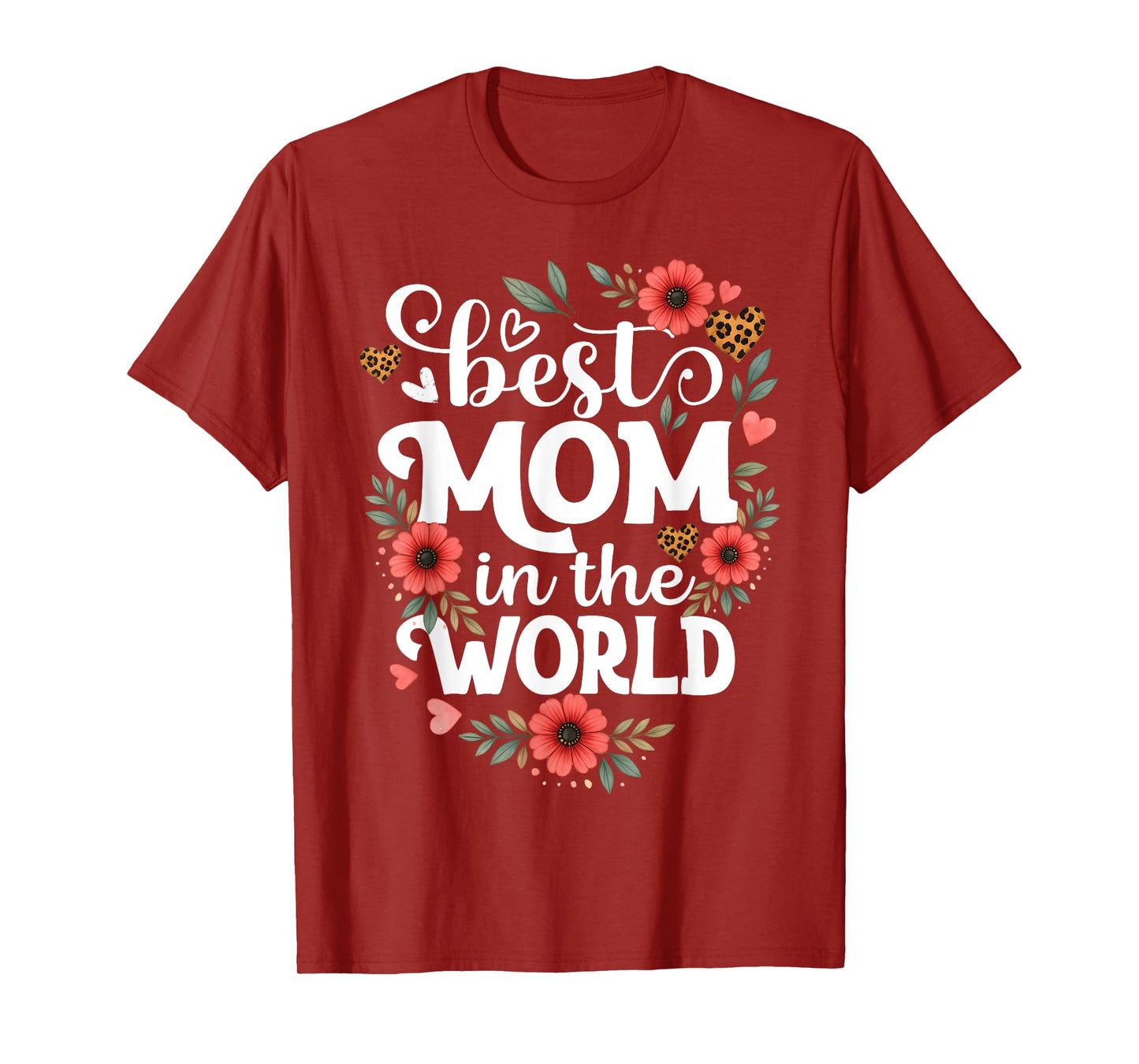 Best Mom in the World Floral Mama Design Happy Mother's Day T-Shirt