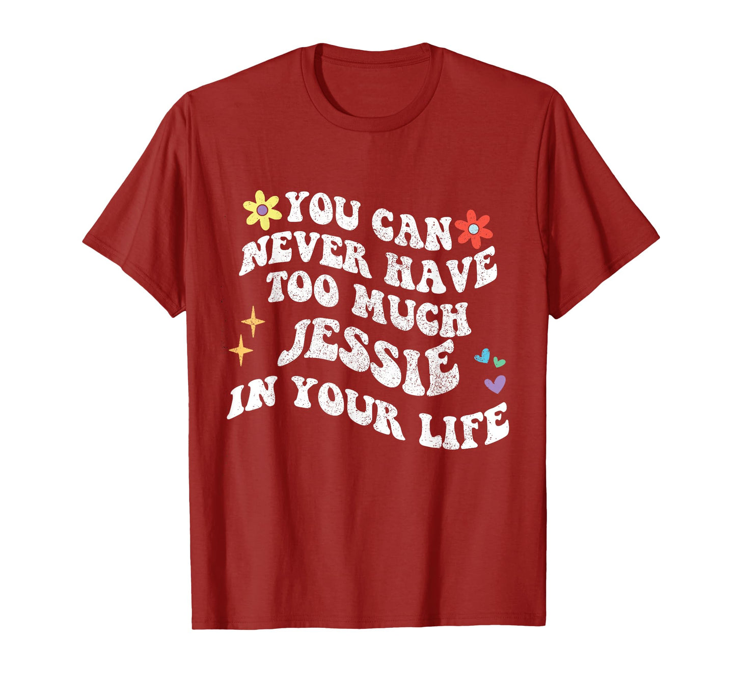 Retro Groovy You Can Never Have Too Much Jessie In Your Life T-Shirt