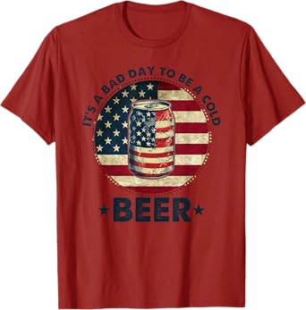 It's a Bad Day to Be a Cold Beer US Flag 4th of July Red T-Shirt