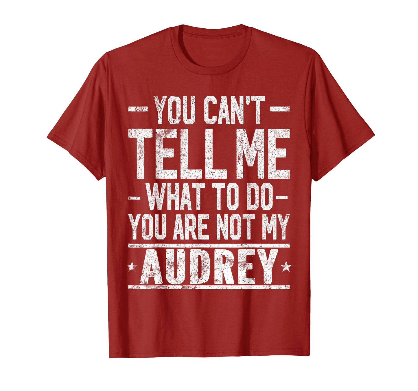 You Can't Tell Me What to Do You are Not My Audrey T-Shirt