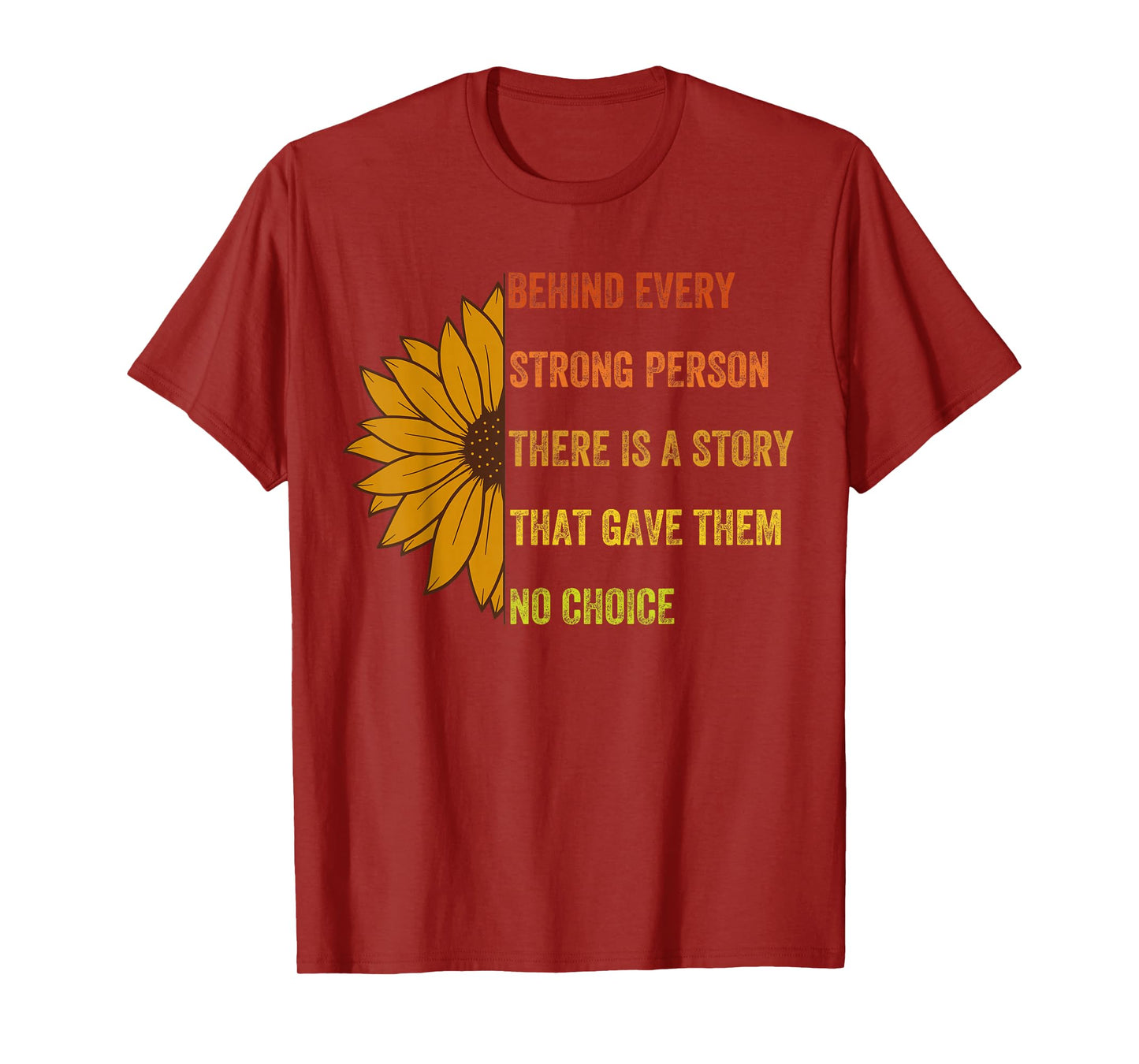 Behind Every Strong Person There Is a Story, Vintage Style T-Shirt
