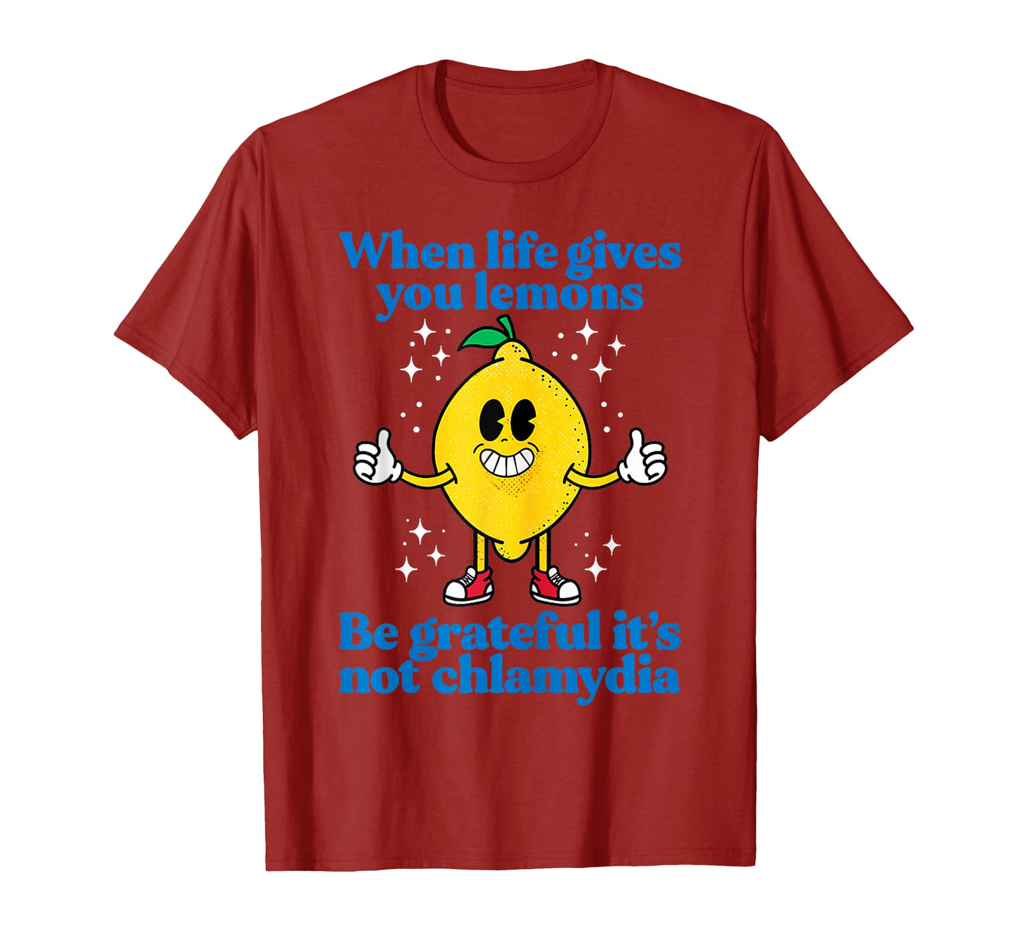 When Life Gives You Lemons Be Grateful It's Not Chlamydia T-Shirt