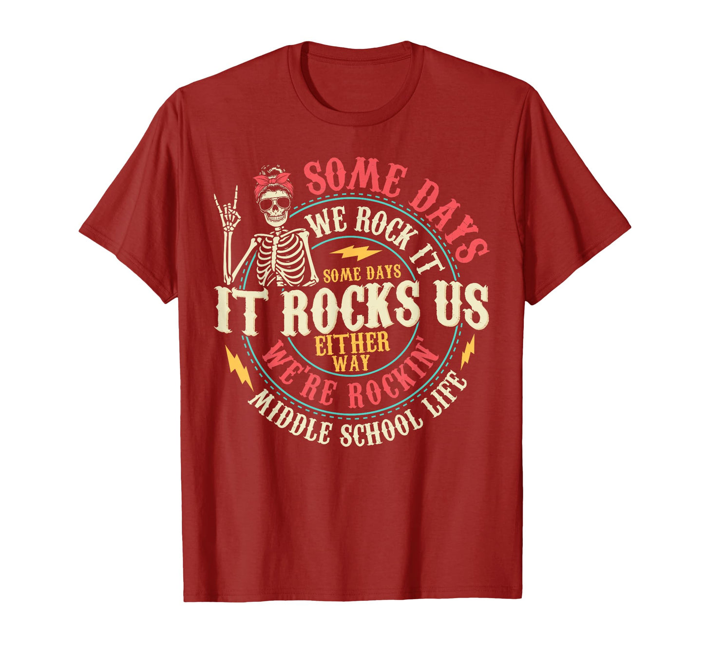 Some Days We Rock It Some Days It Rocks Us Middle School T-Shirt