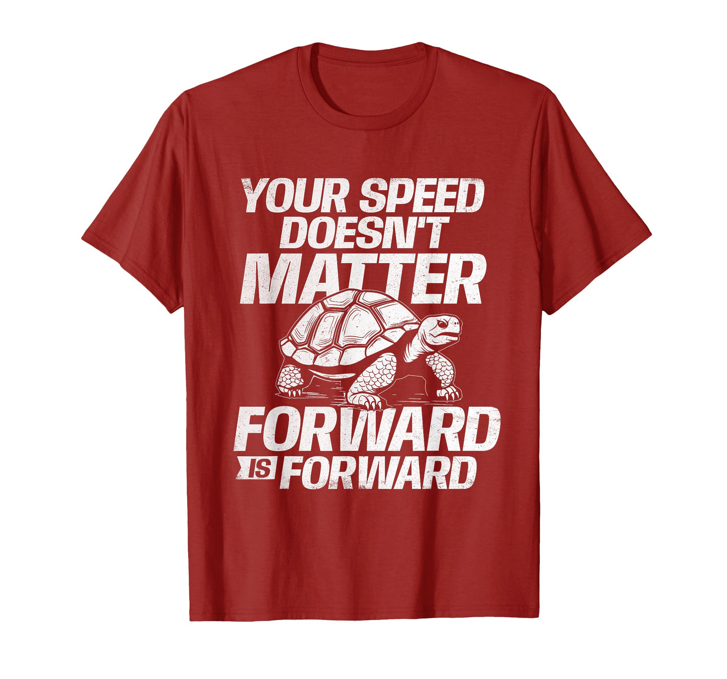 Your Speed Doesn't Matter Forward Is Forward - Sea Turtle T-Shirt