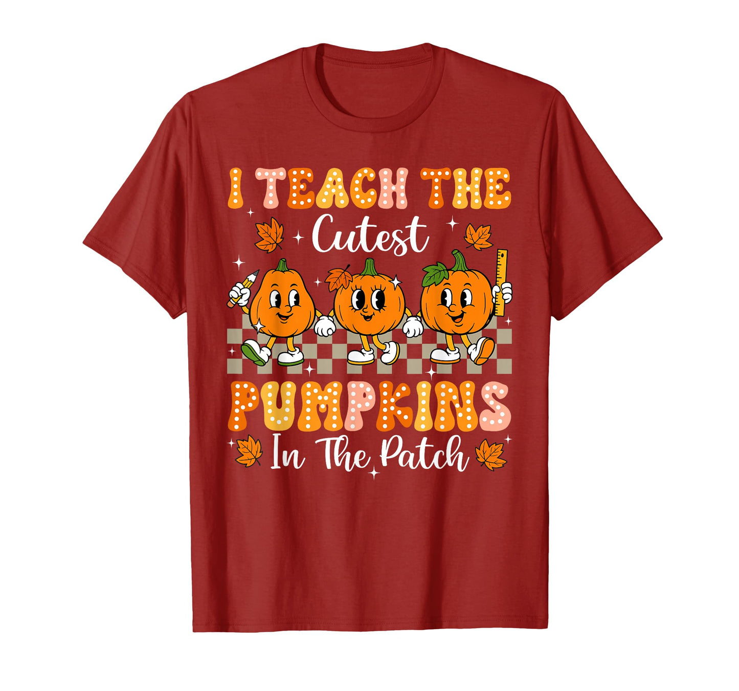 I Teach The Cutest Pumpkins In The Patch Teacher Halloween T-Shirt