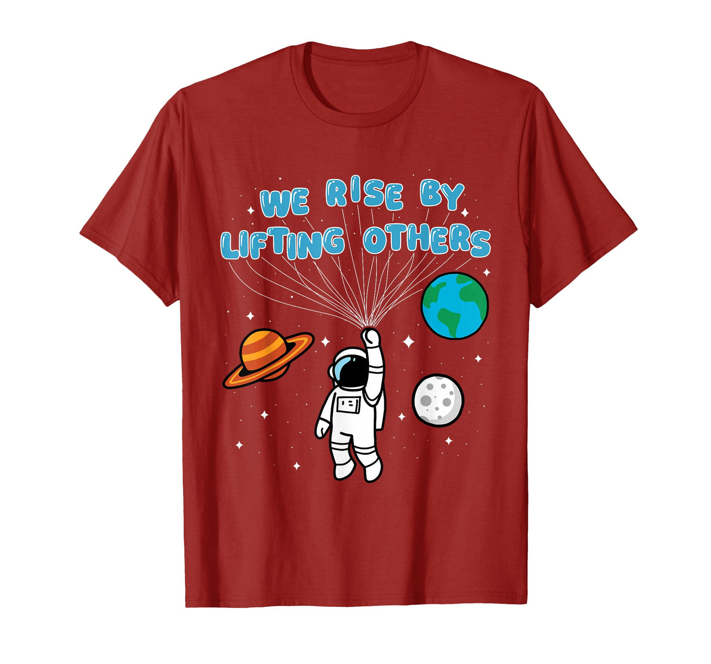 We Rise by Lifting Others Motivational Quote Inspiration T-Shirt