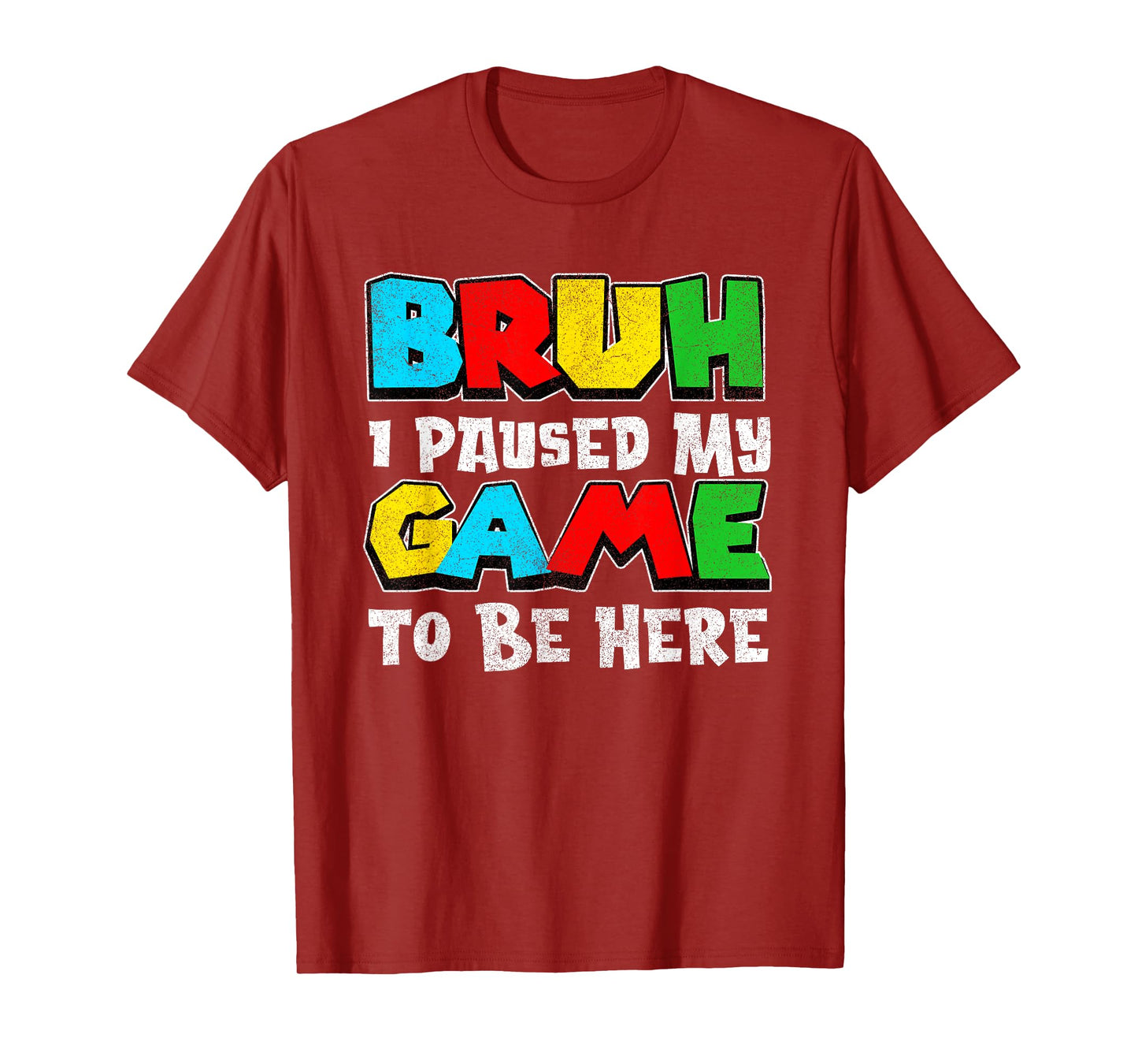 Bruh I Paused My Game Funny Video Gamer Teen Boys Gaming T-Shirt