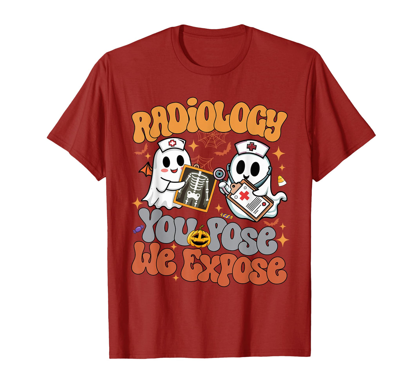 Radiology You Pose We Expose Rad Tech X-ray Tech Halloween T-Shirt
