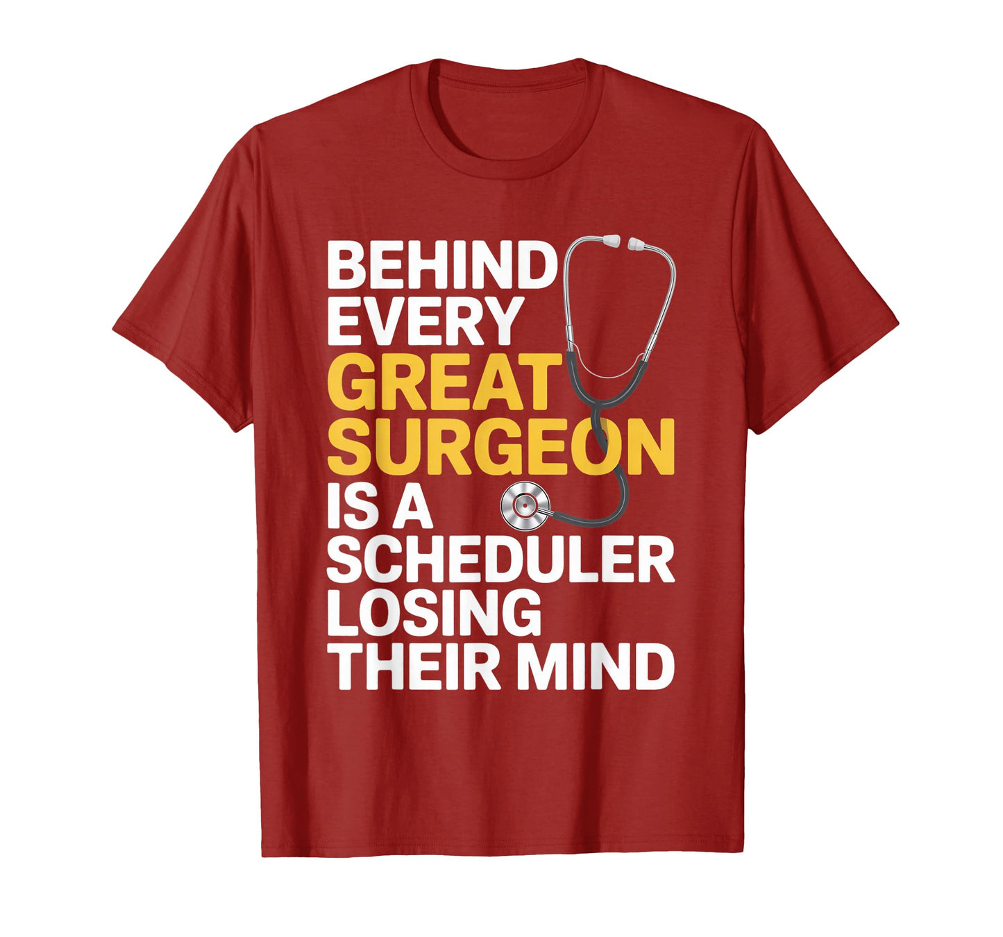 Every Great Surgeon Surgeon Surgery Tech Surgery Scheduler T-Shirt