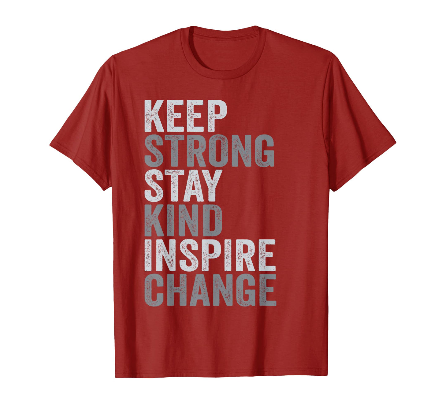Positive Message Keep Strong Stay Kind Vintage Motivational T-Shirt