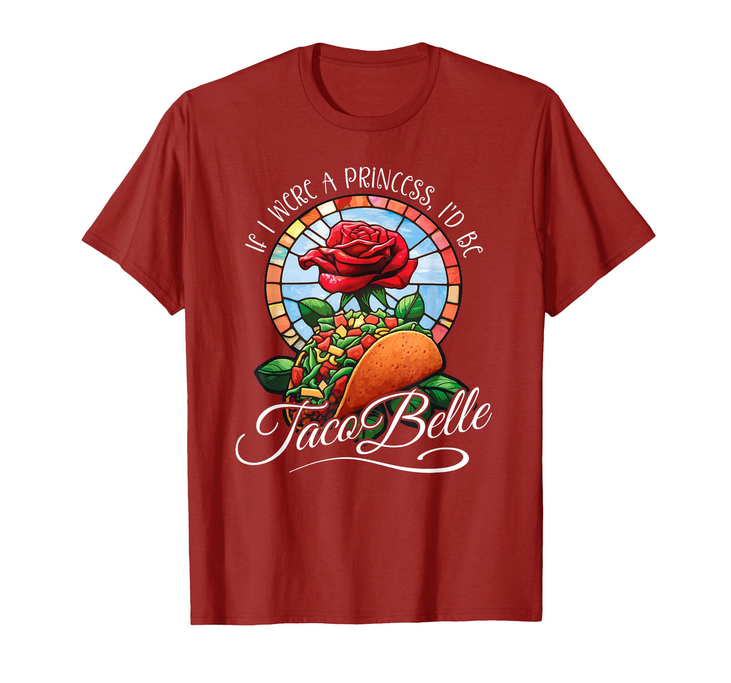 If I were a Princess I'd be Taco Belle - Funny Cinco De Mayo T-Shirt