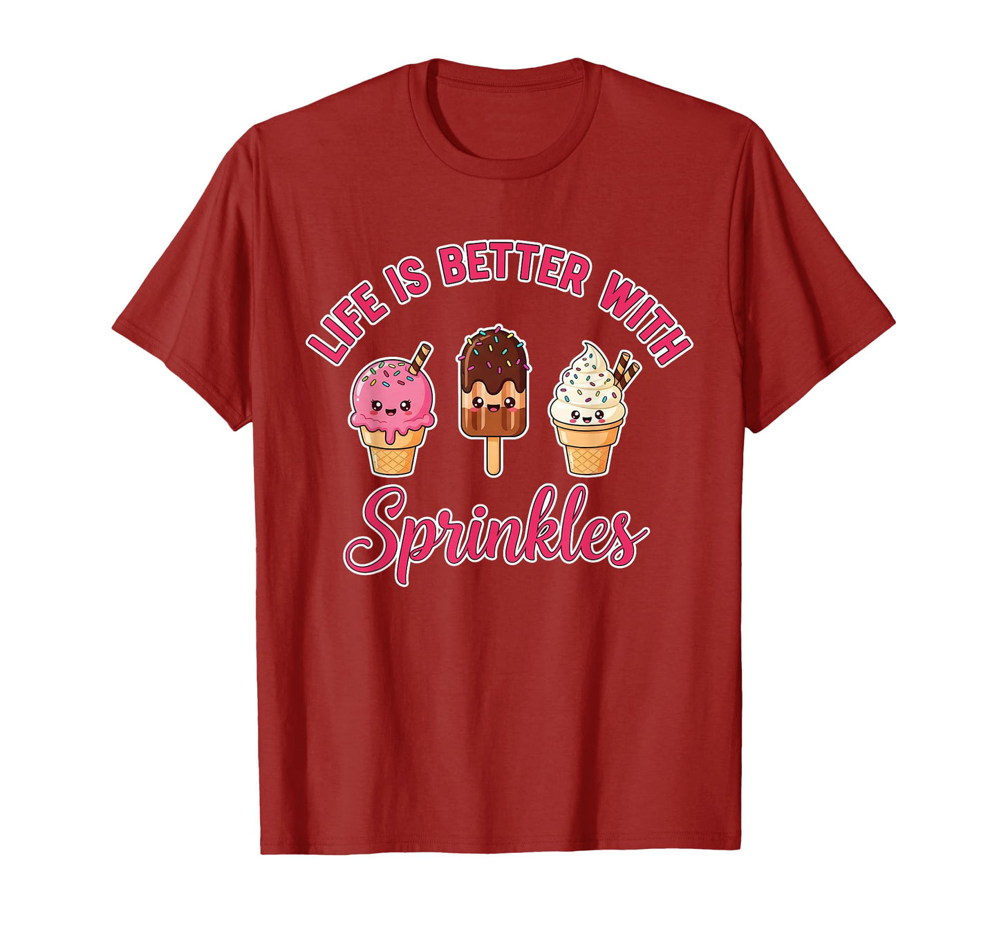 Life is Better with Sprinkles Cute Ice Cream Sweet Dessert T-Shirt