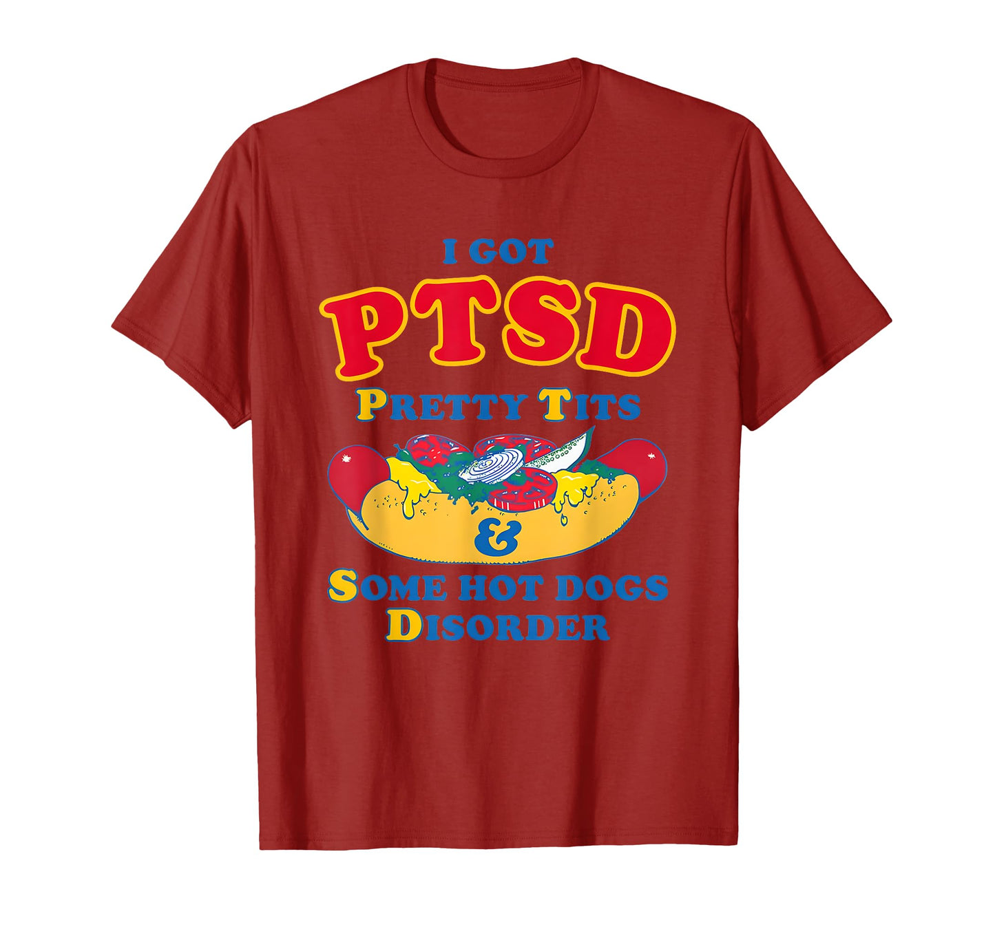I Have PTSD Pretty Tits And Some Hot Dogs Disorder T-Shirt