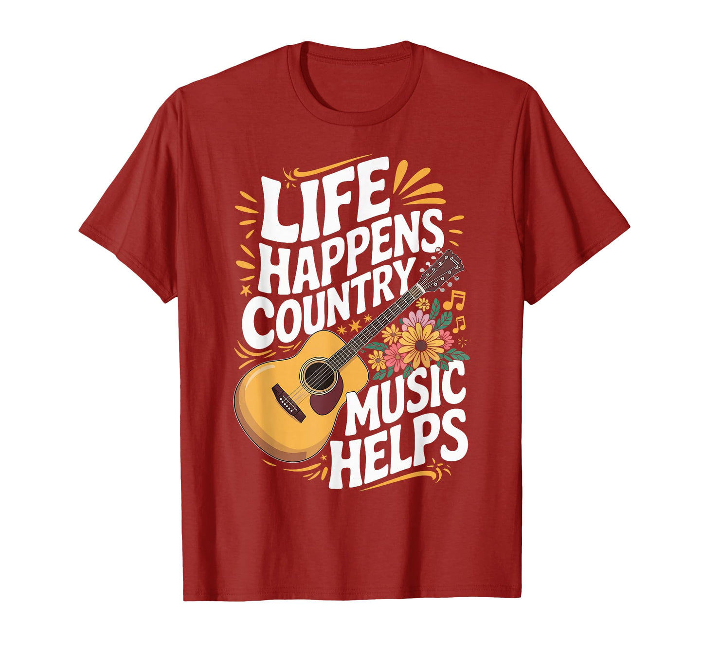 Life Happens Country Music Helps T-Shirt