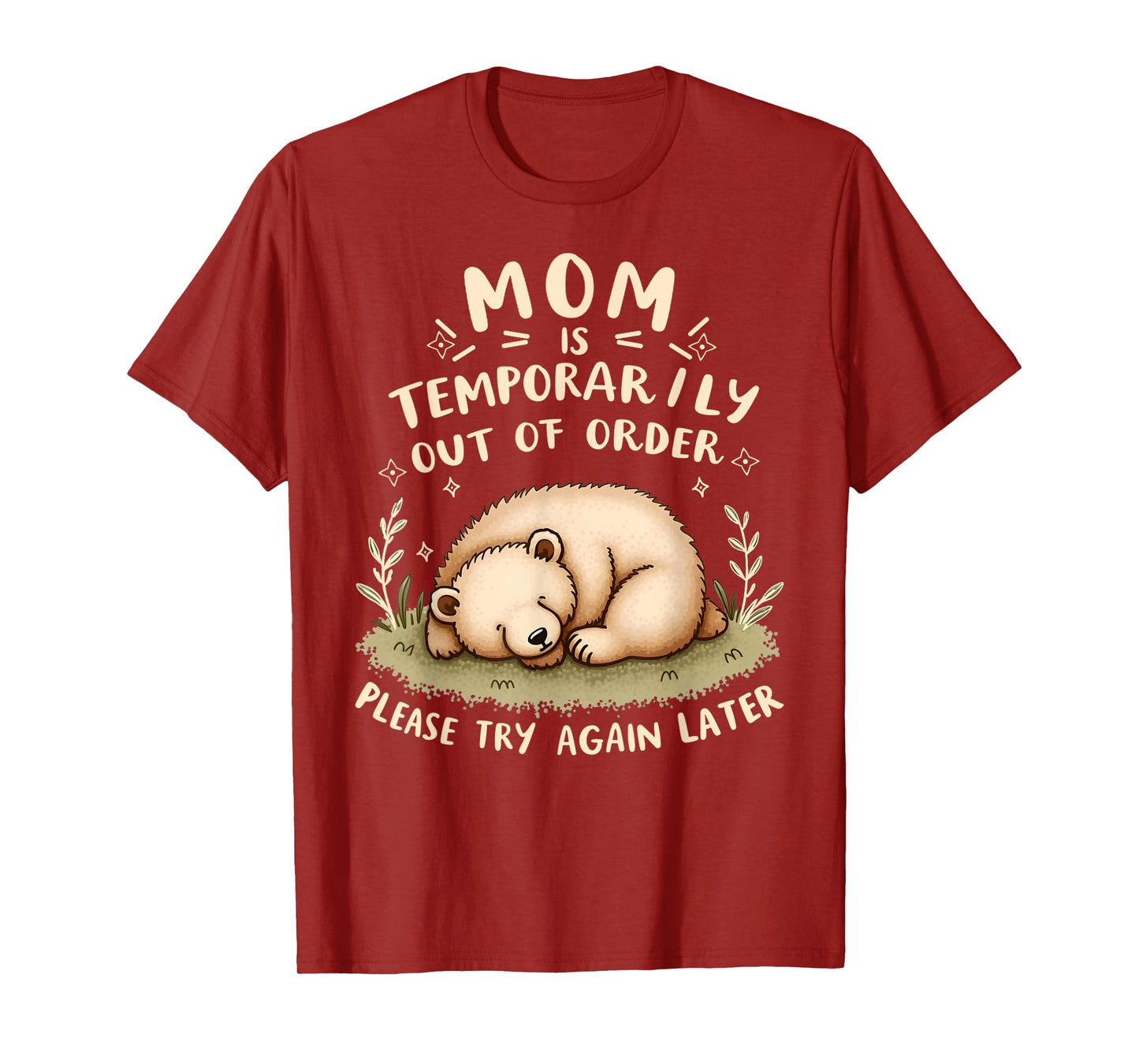 Mom Is Temporarily Out Of Order Funny Joke Mom T-Shirt