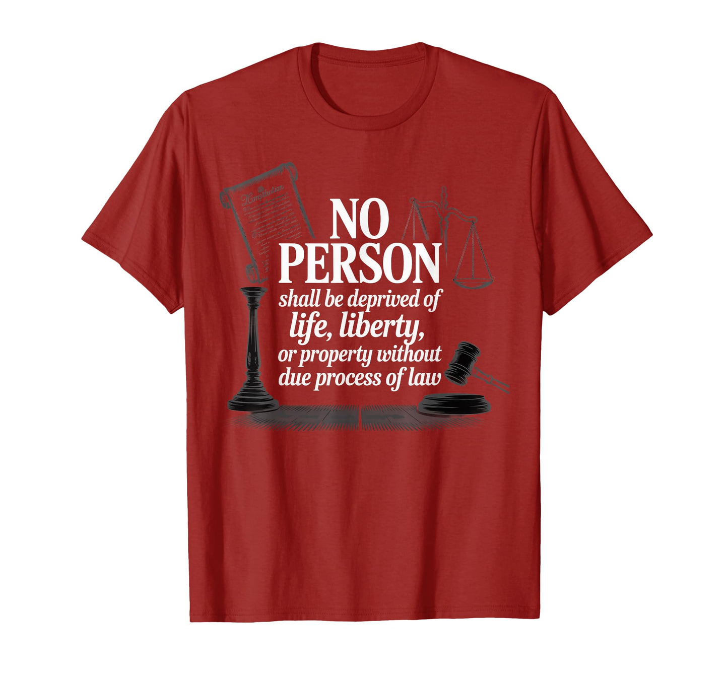 No Person Shall Be Deprived Of Life Liberty Due Process T-Shirt