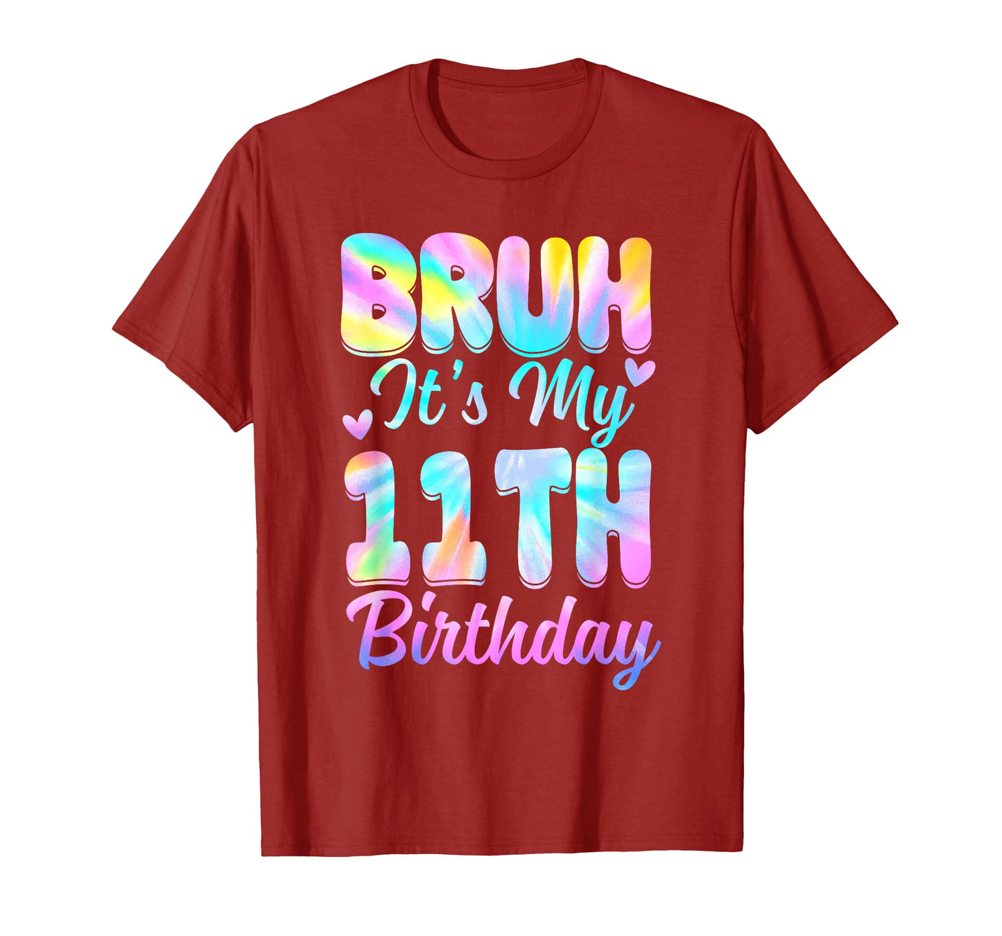 Bruh It's My 11th Birthday Tie Dye 11 Year Old Birthday T-Shirt