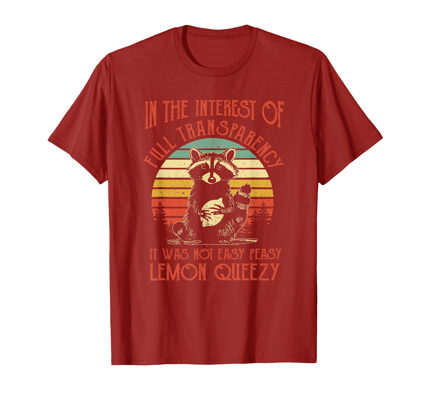 In The Interest of Full Transparency Funny Sarcastic Raccoon T-Shirt