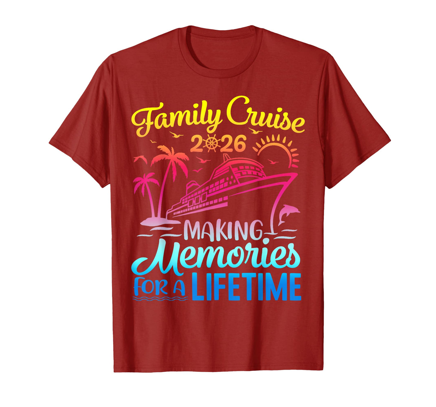 Vacation Family Cruise 2026 Making Memories For A Lifetime T-Shirt