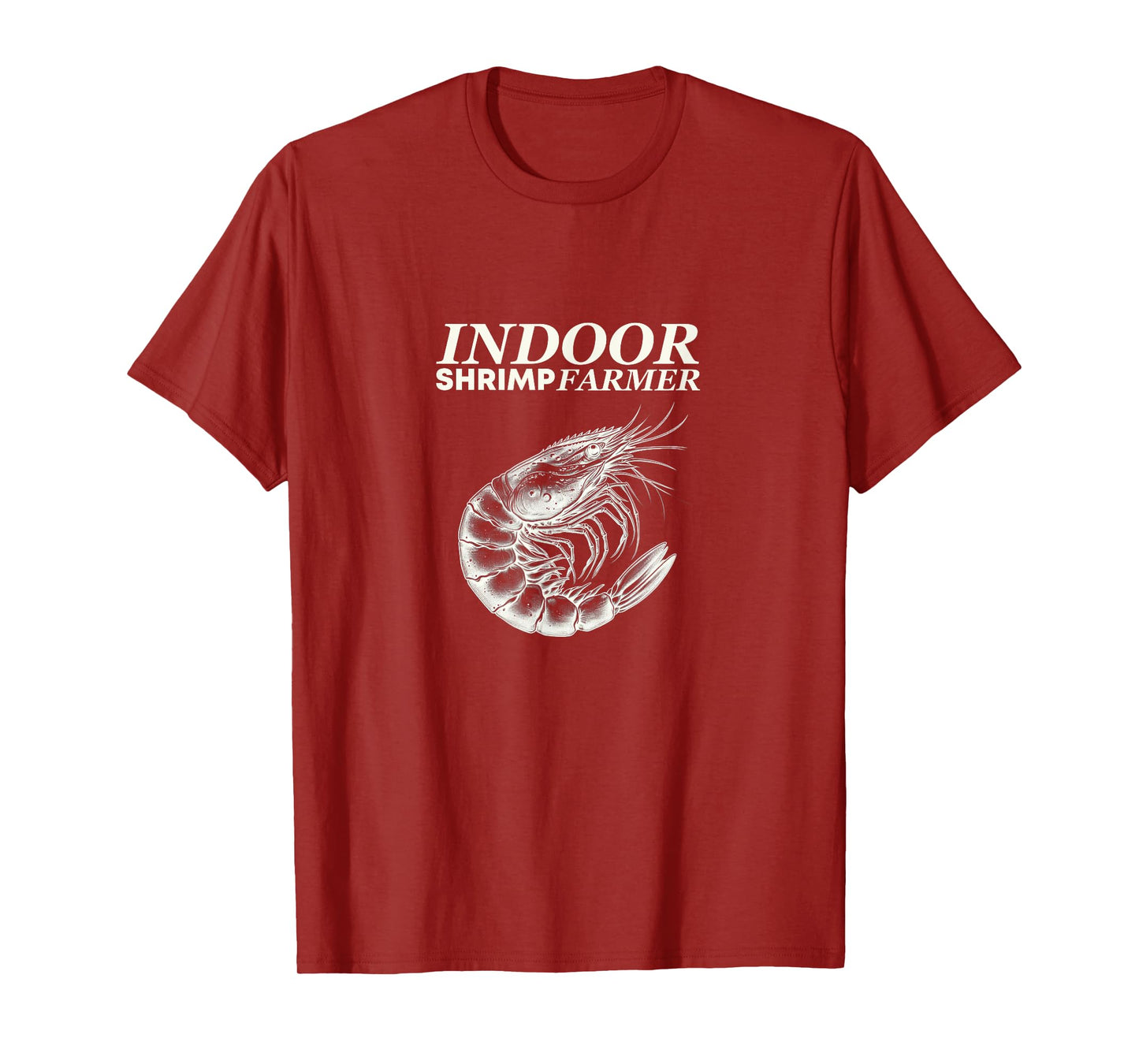 INDOOR SHRIMP FARMER T-Shirt