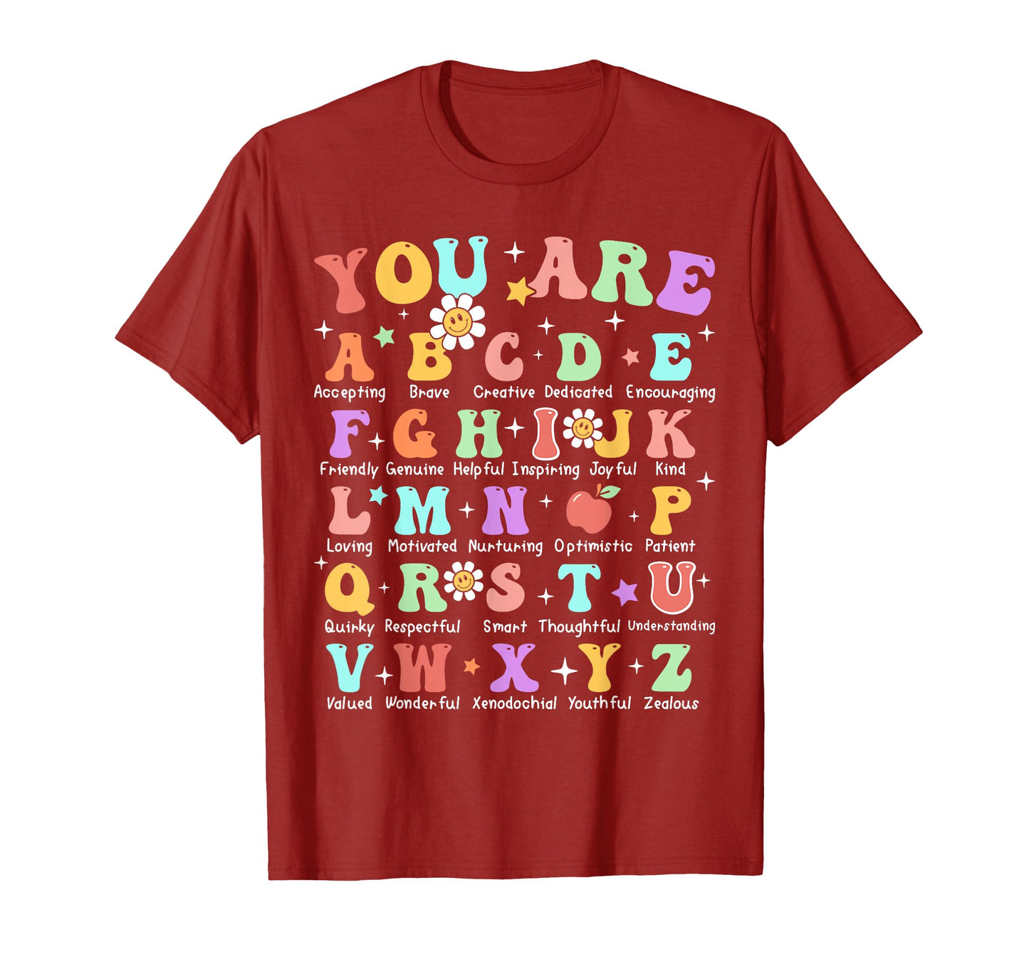 You Are Letters Alphabet Learn ABCs Inspiration Teacher Life T-Shirt