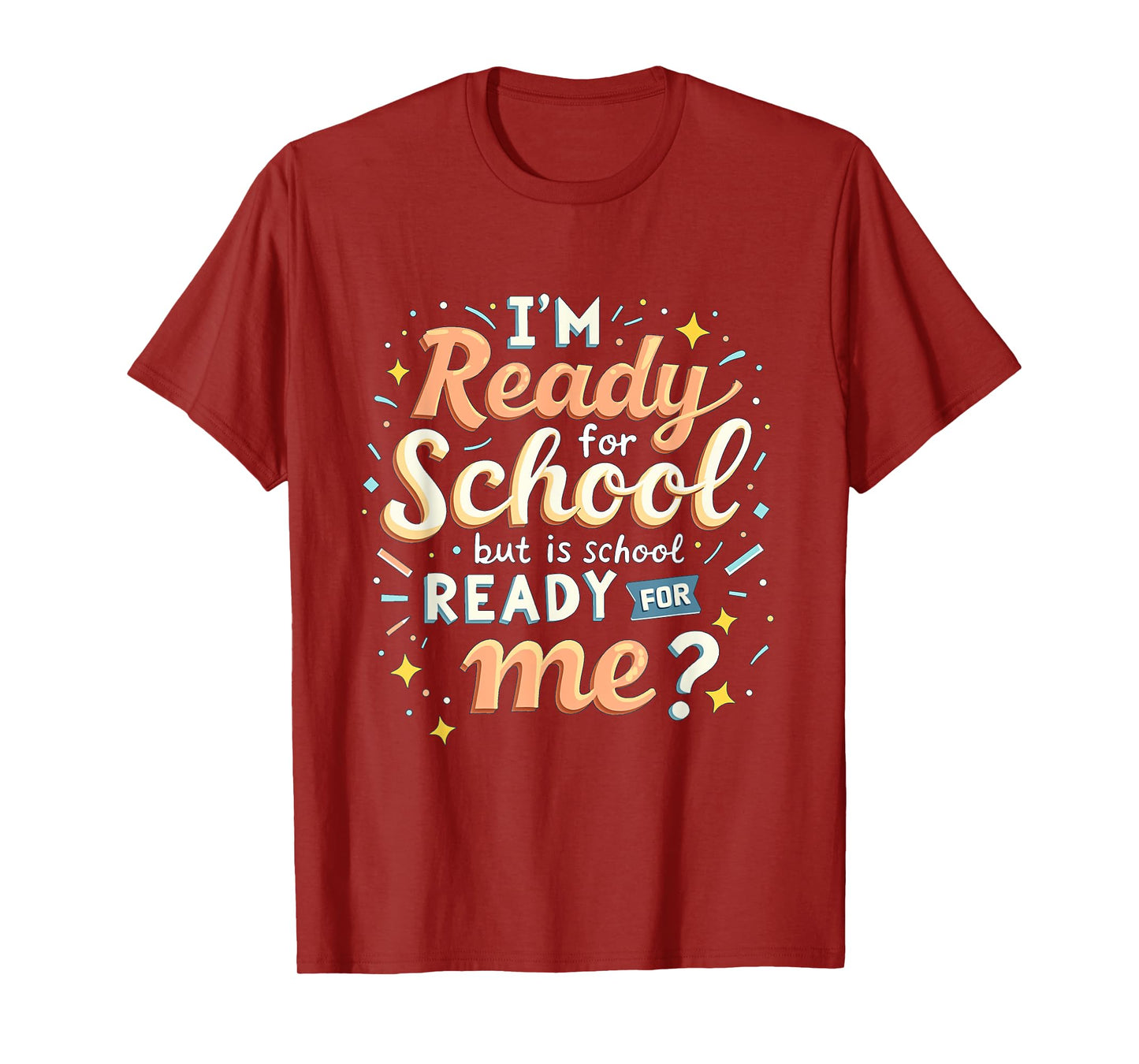 I'm Ready for School but is School Ready for Me Funny School T-Shirt