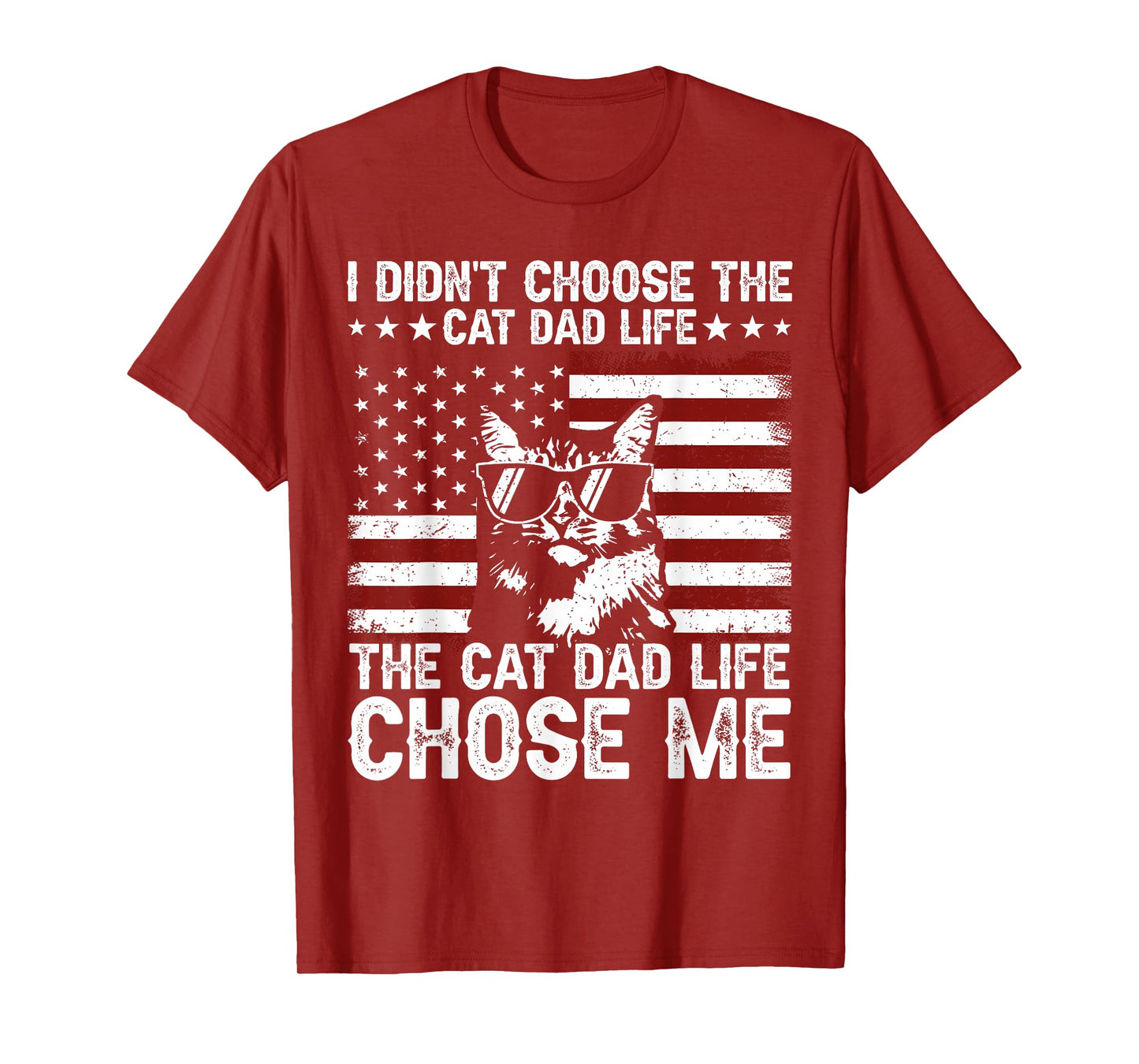 I Didn't Choose The Cat Dad Life The Cat Life Chose Me T-Shirt