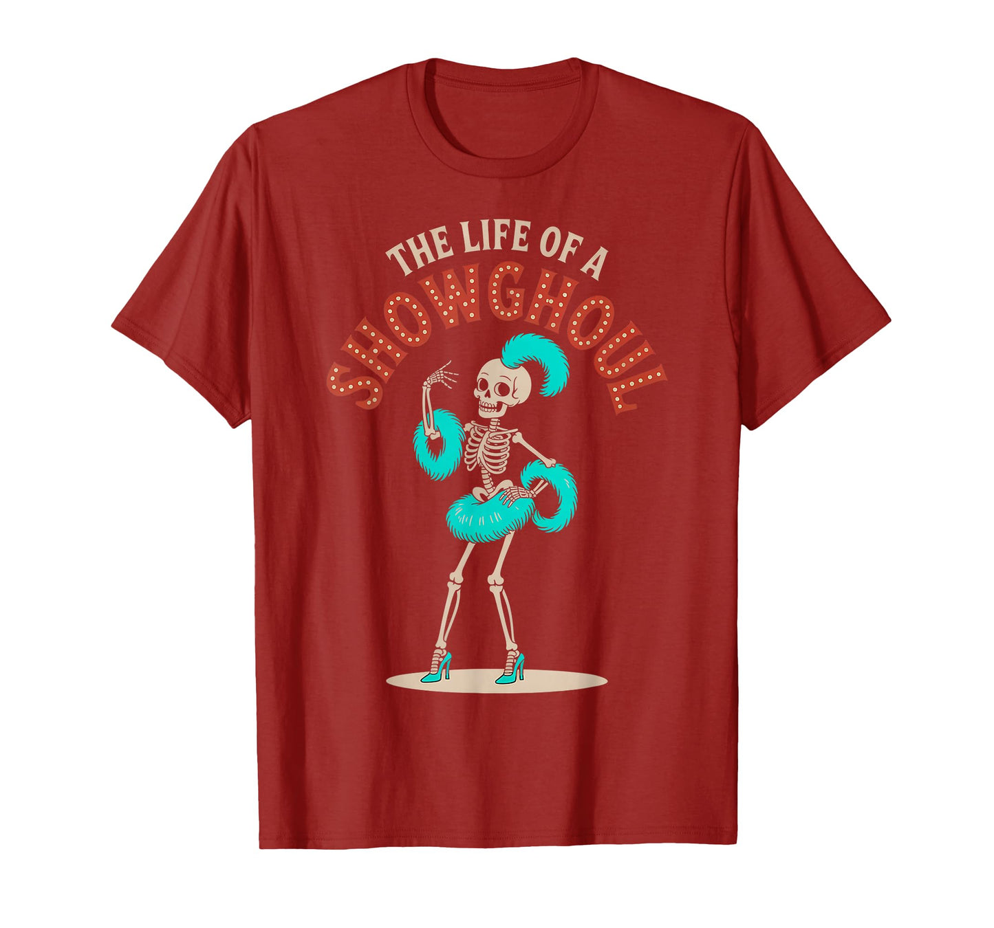 The Life of a Showghoul Graphic Halloween Costume Fun T-Shirt