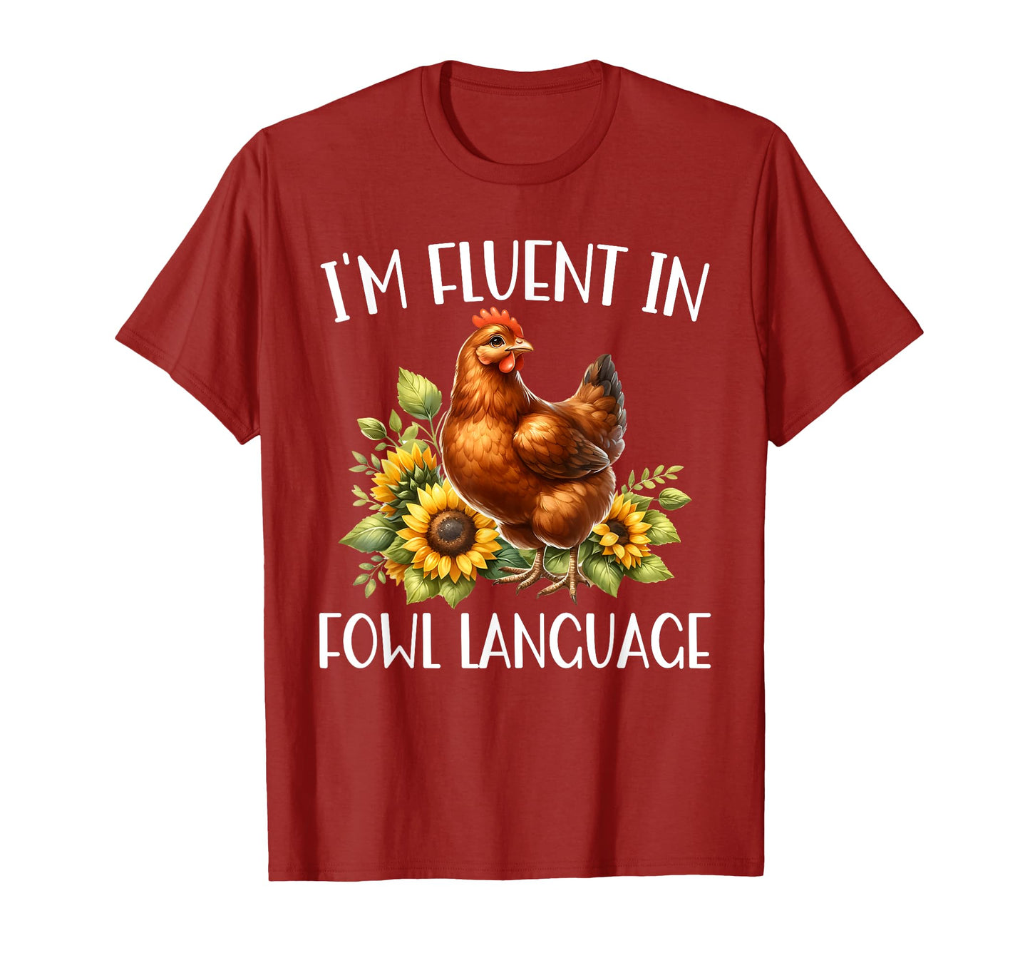 I'm Fluent In Fowl Language Funny Chicken Farmhouse T-Shirt