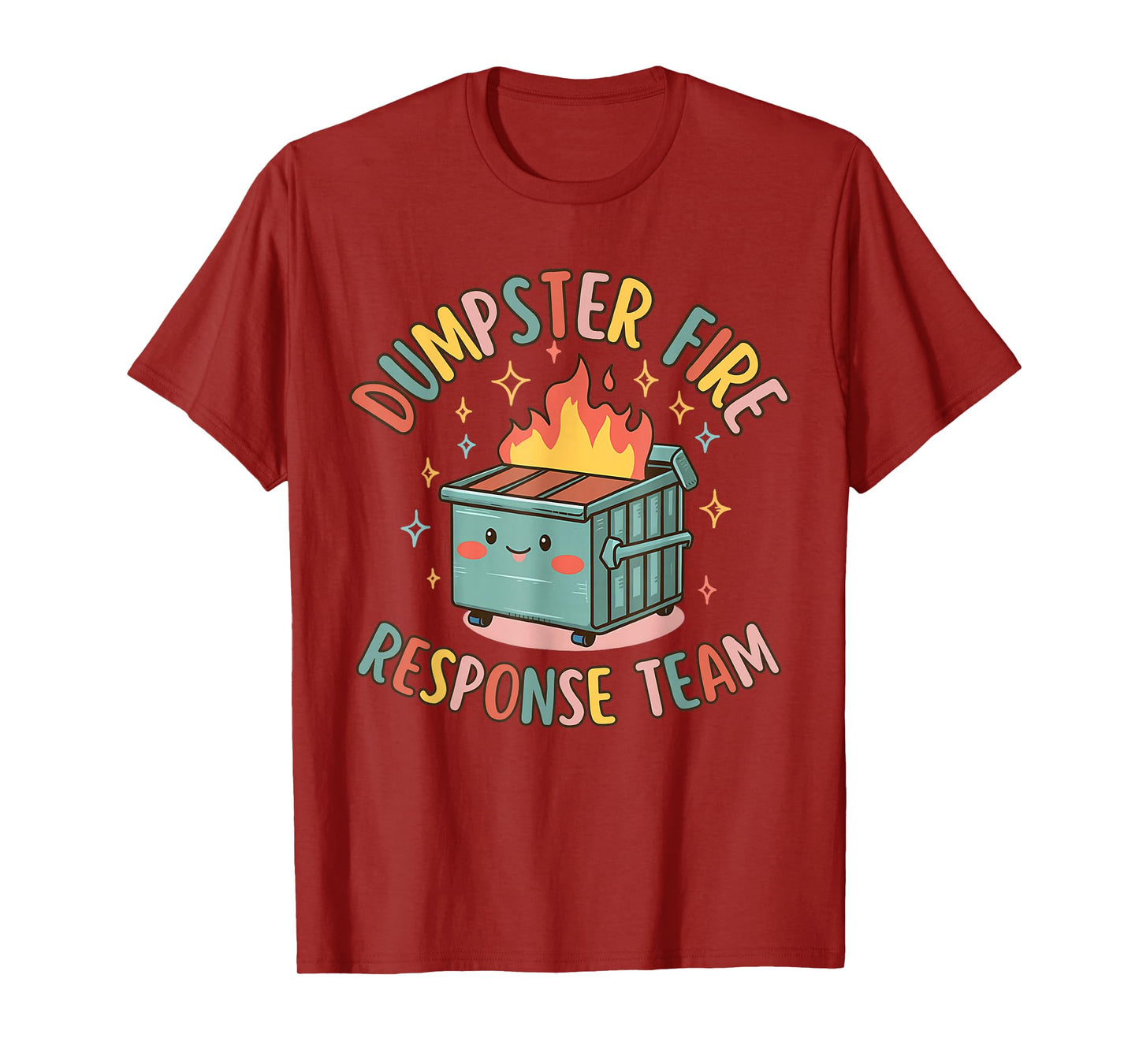 Funny Dumpster Fire Response Team Chaos Meme T-Shirt
