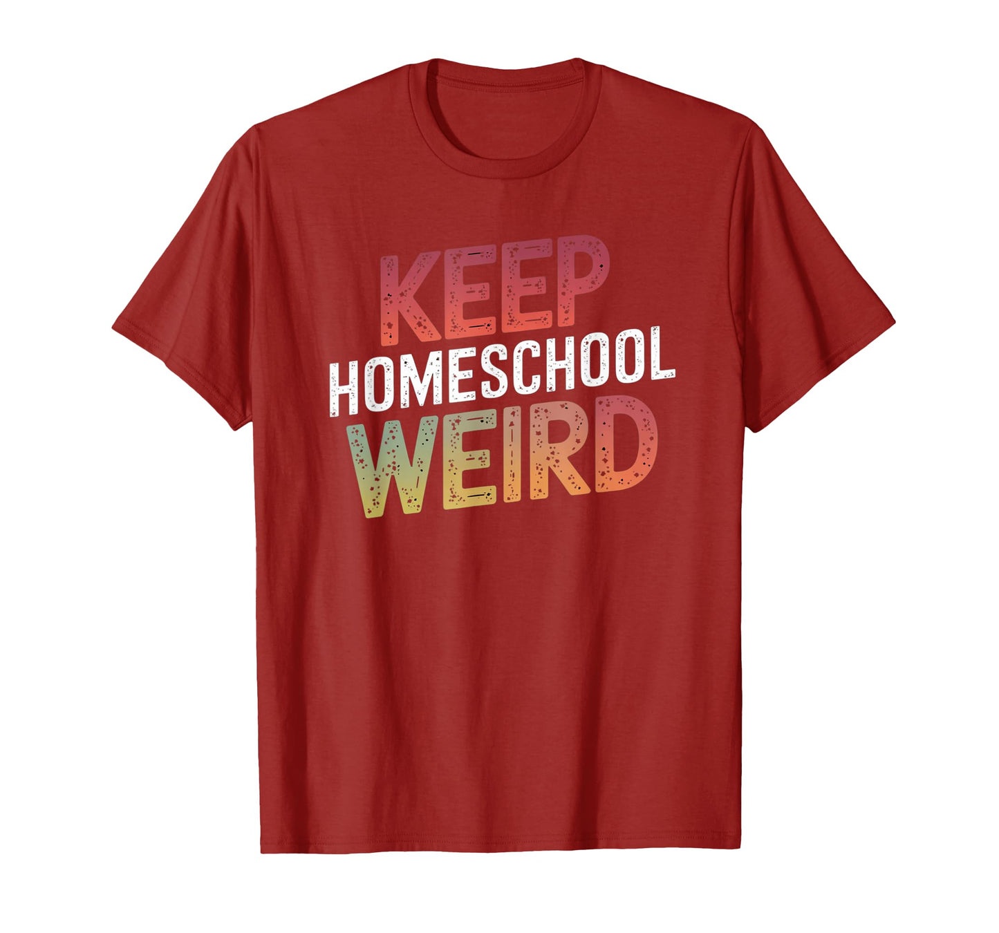 Keep Homeschool Weird Funny Teacher Homeschool Mom T-Shirt