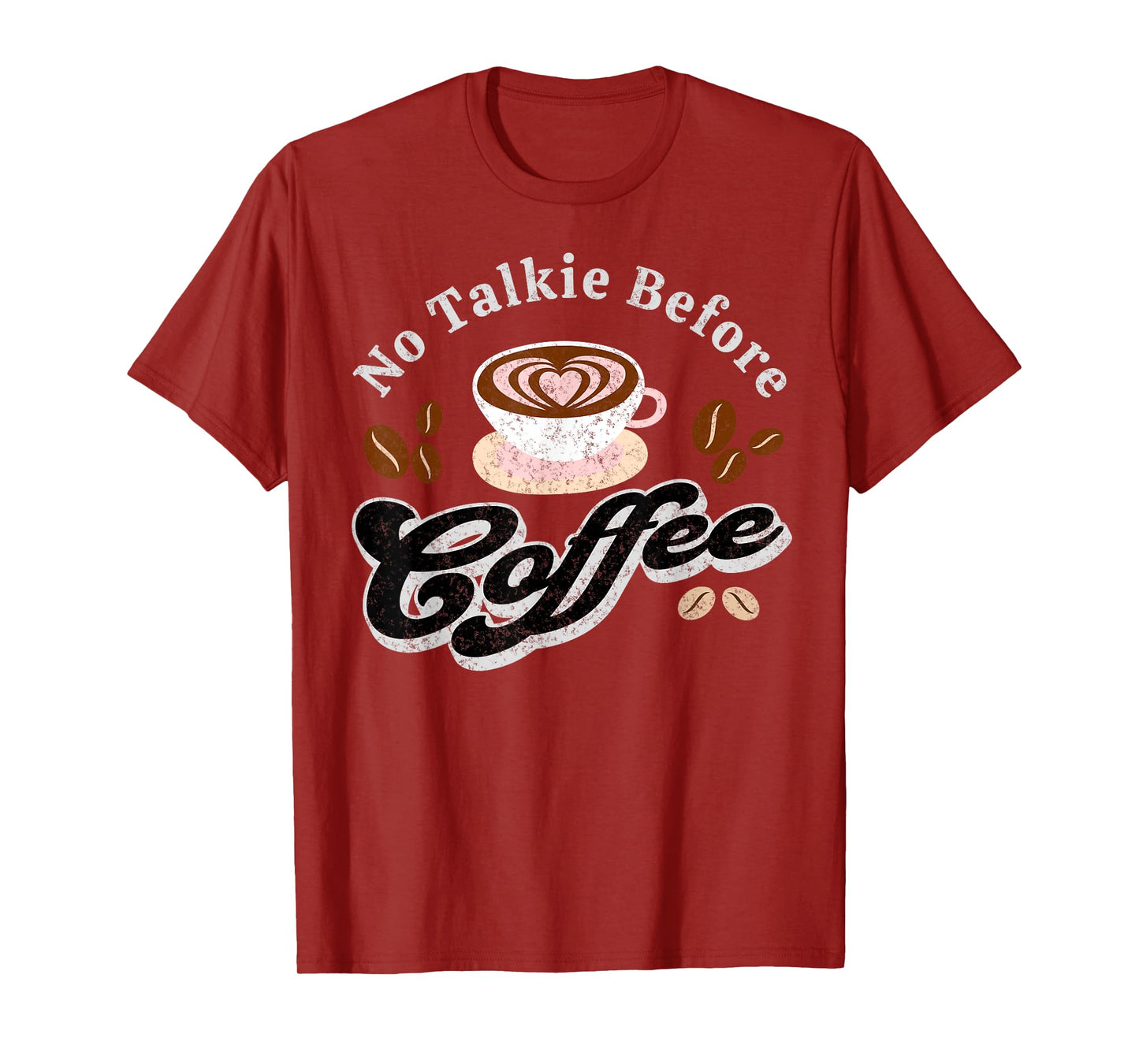 No Talkie Before Coffee Funny Coffee Lover Present Graphic T-Shirt