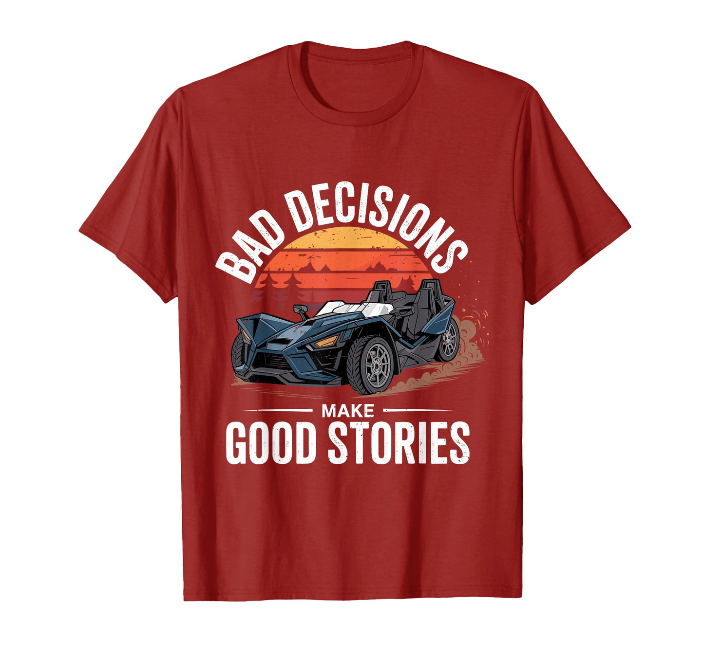 Funny Bad Decisions Good Stories Slingshot Car Euntheusiast T-Shirt