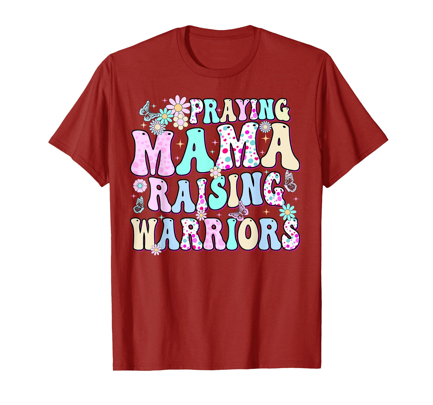 Praying Mama Raising Warriors Happy Christian Mother’s Day T-Shirt