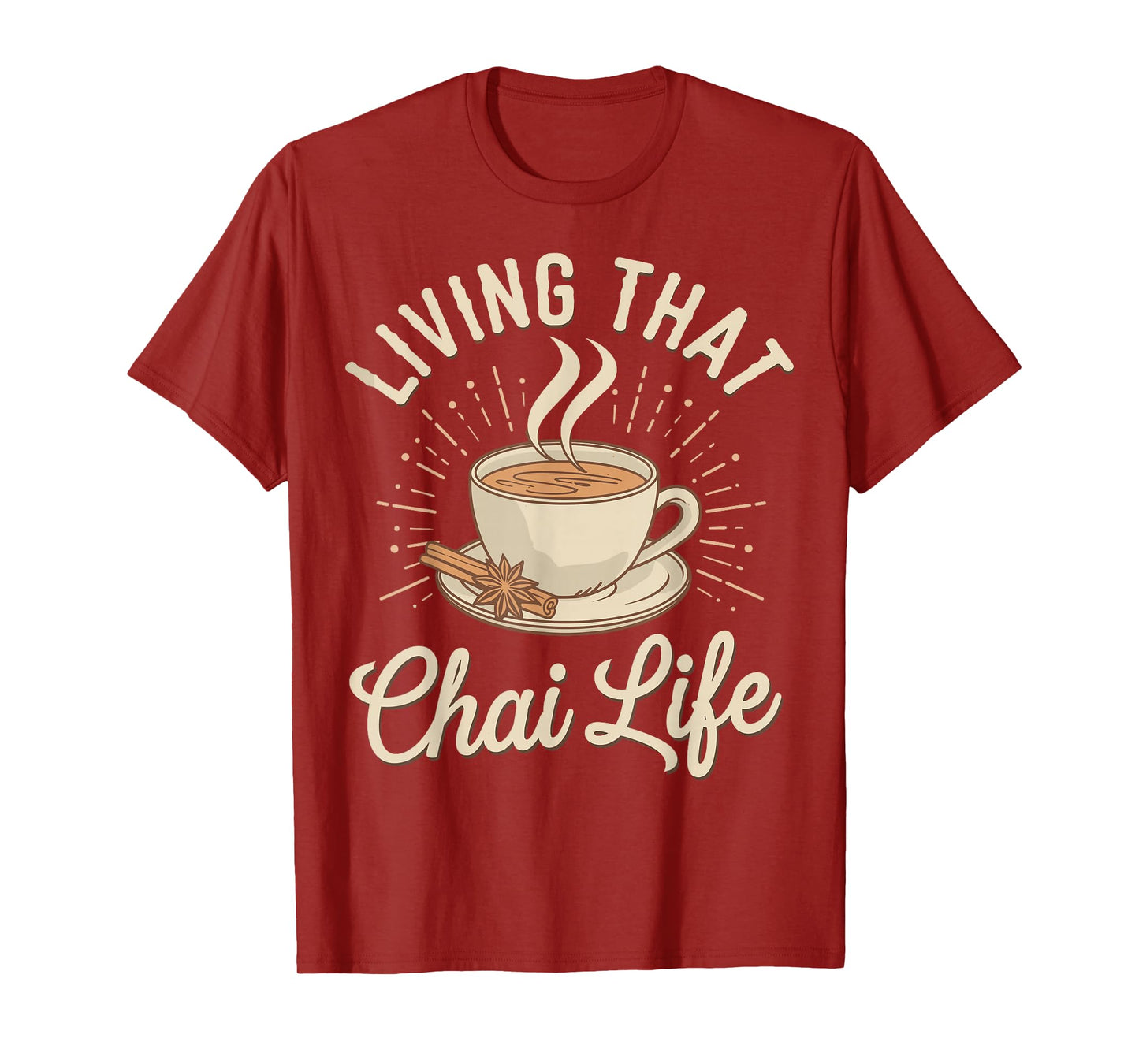 Living That Chai Life Funny Chai Tea Chai Latte T-Shirt