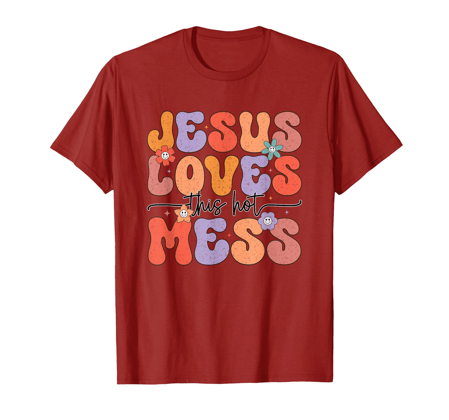 Jesus Loves This Hot Mess Positive Message T-Shirt