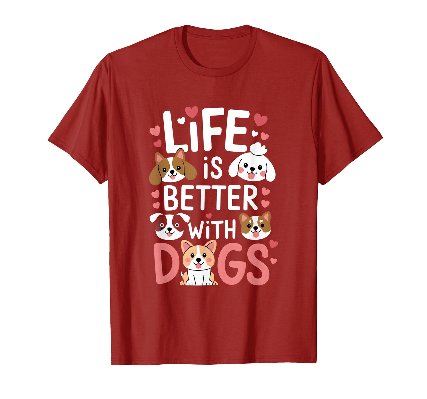 Life Is Better With Dogs Cute Dog Lover T-Shirt