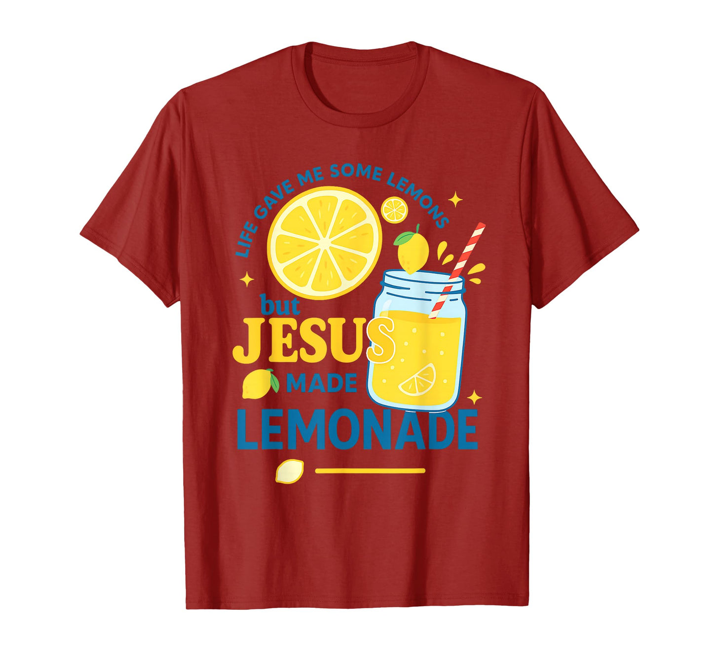 Life Gave Me Some Lemons But My Jesus He Be Making Lemonade T-Shirt